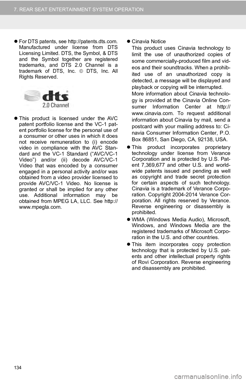 TOYOTA SEQUOIA 2019 Accessories, Audio & Navigation (in English) 134
7. REAR SEAT ENTERTAINMENT SYSTEM OPERATION
For DTS patents, see http://patents.dts.com.
Manufactured under license from DTS
Licensing Limited. DTS, the Symbol, & DTS
and the Symbol toge TOYOTA SEQUOIA 2019 Accessories, Audio & Navigation (in English) 134
7. REAR SEAT ENTERTAINMENT SYSTEM OPERATION
For DTS patents, see http://patents.dts.com.
Manufactured under license from DTS
Licensing Limited. DTS, the Symbol, & DTS
and the Symbol toge