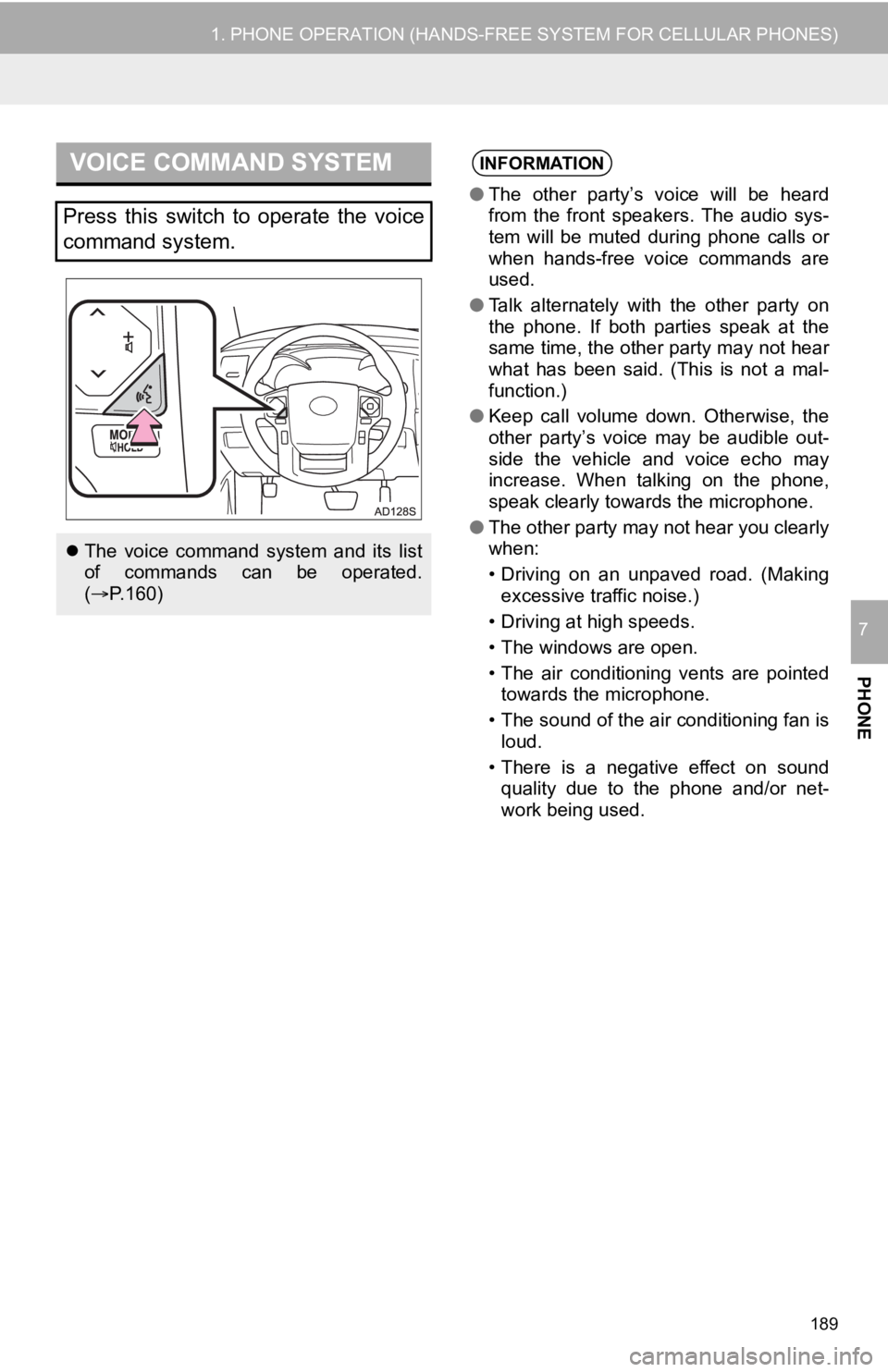 TOYOTA SEQUOIA 2019 Accessories, Audio & Navigation (in English) 189
1. PHONE OPERATION (HANDS-FREE SYSTEM FOR CELLULAR PHONES)
PHONE
7
VOICE COMMAND SYSTEM
Press this switch to operate the voice
command system.
The voice command system and its list
TOYOTA SEQUOIA 2019 Accessories, Audio & Navigation (in English) 189
1. PHONE OPERATION (HANDS-FREE SYSTEM FOR CELLULAR PHONES)
PHONE
7
VOICE COMMAND SYSTEM
Press this switch to operate the voice
command system.
The voice command system and its list