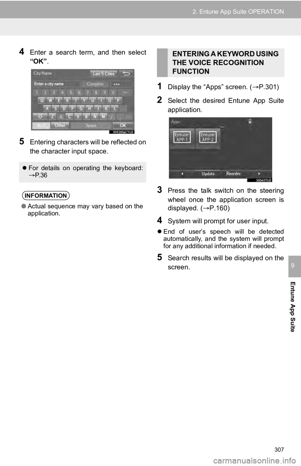 TOYOTA SEQUOIA 2019 Accessories, Audio & Navigation (in English) 307
2. Entune App Suite OPERATION
Entune App Suite
9
4Enter a search term, and then select
“OK”.
5Entering characters will be reflected on
the character input space.
1Display the “Apps” TOYOTA SEQUOIA 2019 Accessories, Audio & Navigation (in English) 307
2. Entune App Suite OPERATION
Entune App Suite
9
4Enter a search term, and then select
“OK”.
5Entering characters will be reflected on
the character input space.
1Display the “Apps”