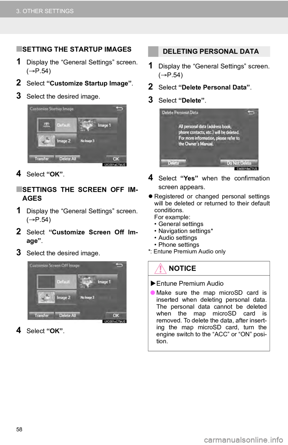 TOYOTA SEQUOIA 2019 Accessories, Audio & Navigation (in English) 58
3. OTHER SETTINGS
■SETTING THE STARTUP IMAGES
1Display the “General Settings” screen.
(P.54)
2Select “Customize Startup Image”.
3Select the desired image.
4Select “OK”.
■SETTINGS TOYOTA SEQUOIA 2019 Accessories, Audio & Navigation (in English) 58
3. OTHER SETTINGS
■SETTING THE STARTUP IMAGES
1Display the “General Settings” screen.
(P.54)
2Select “Customize Startup Image”.
3Select the desired image.
4Select “OK”.
■SETTINGS