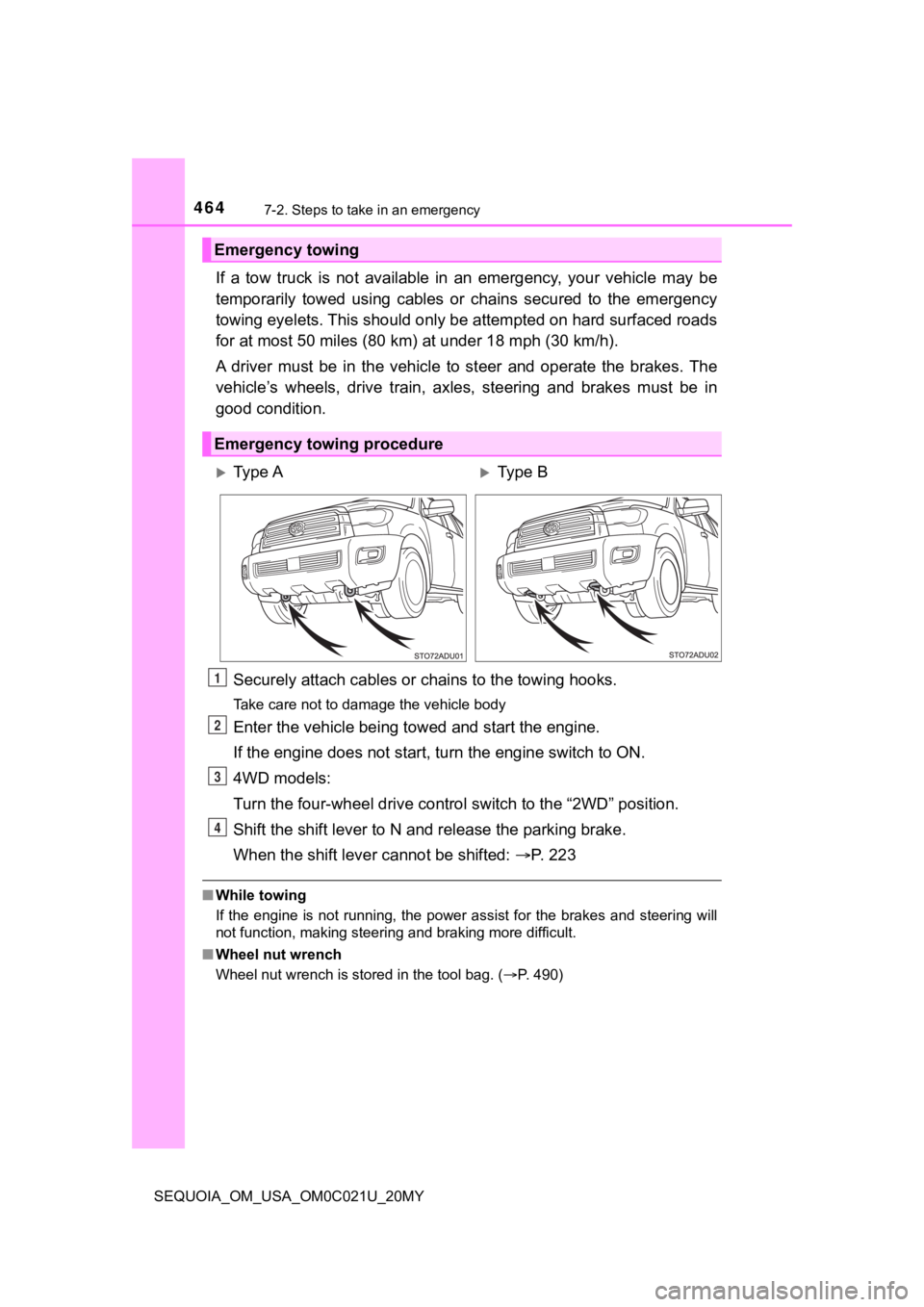 TOYOTA SEQUOIA 2020 Owners Manual (in English) 4647-2. Steps to take in an emergency
SEQUOIA_OM_USA_OM0C021U_20MY
If a tow truck is not available in an emergency, your vehicle may be
temporarily towed using cables or chains secu TOYOTA SEQUOIA 2020 Owners Manual (in English) 4647-2. Steps to take in an emergency
SEQUOIA_OM_USA_OM0C021U_20MY
If a tow truck is not available in an emergency, your vehicle may be
temporarily towed using cables or chains secu