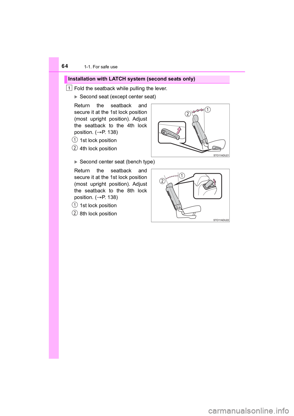 TOYOTA SEQUOIA 2020 (in English) Repair Manual 641-1. For safe use
SEQUOIA_OM_USA_OM0C021U_20MY
Fold the seatback while pulling the lever.
Second seat (except center seat)
Return the seatback and
secure it at the 1st lock position
(most upr TOYOTA SEQUOIA 2020 (in English) Repair Manual 641-1. For safe use
SEQUOIA_OM_USA_OM0C021U_20MY
Fold the seatback while pulling the lever.
Second seat (except center seat)
Return the seatback and
secure it at the 1st lock position
(most upr