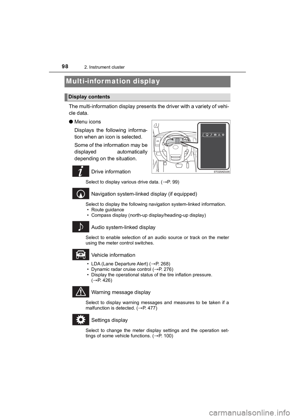TOYOTA SEQUOIA 2020 Owners Manual (in English) 982. Instrument cluster
SEQUOIA_OM_USA_OM0C021U_20MY
Multi-infor mation display
The multi-information display presents the driver with a variety of vehi-
cle data.
● Menu icons
Displays the follow TOYOTA SEQUOIA 2020 Owners Manual (in English) 982. Instrument cluster
SEQUOIA_OM_USA_OM0C021U_20MY
Multi-infor mation display
The multi-information display presents the driver with a variety of vehi-
cle data.
● Menu icons
Displays the follow