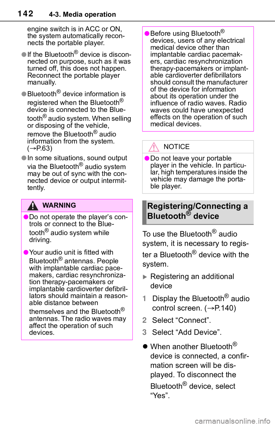 TOYOTA SEQUOIA 2020  Accessories, Audio & Navigation (in English) 1424-3. Media operation
engine switch is in ACC or ON, 
the system automatically recon-
nects the portable player.
●If the Bluetooth® device is discon-
nected on purpose, such as it was 
turned off