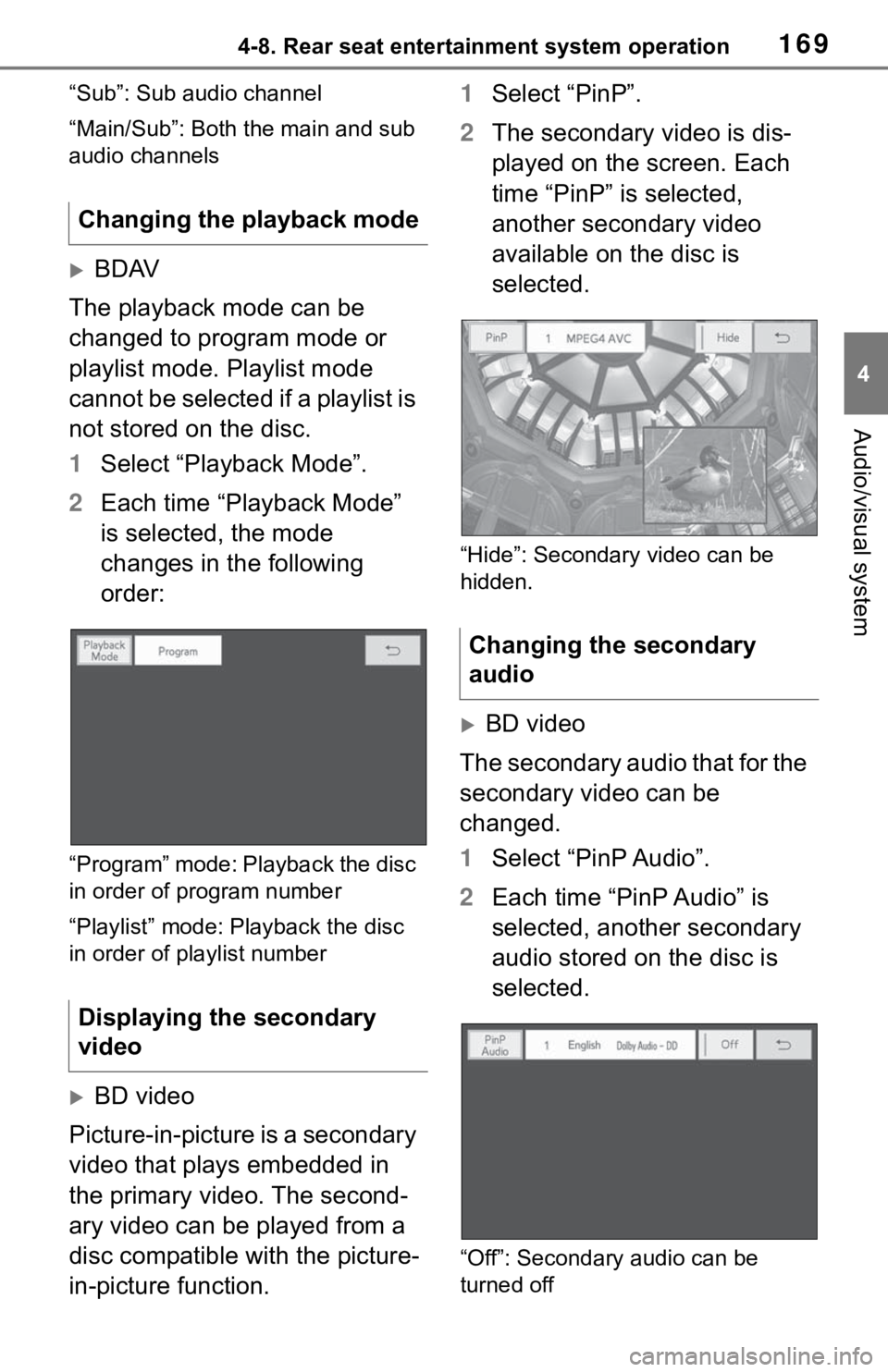 TOYOTA SEQUOIA 2020  Accessories, Audio & Navigation (in English) 1694-8. Rear seat entertainment system operation
4
Audio/visual system
“Sub”: Sub audio channel
“Main/Sub”: Both the main and sub 
audio channels
BDAV
The playback mode can be 
changed to p