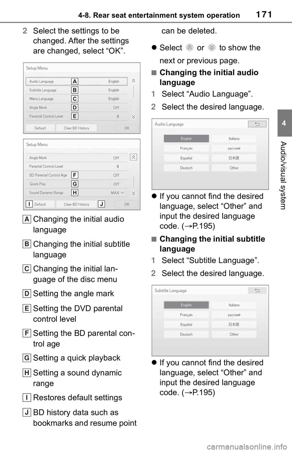TOYOTA SEQUOIA 2020  Accessories, Audio & Navigation (in English) 1714-8. Rear seat entertainment system operation
4
Audio/visual system
2Select the settings to be 
changed. After the settings 
are changed, select “OK”.
Changing the initial audio 
language
Chang