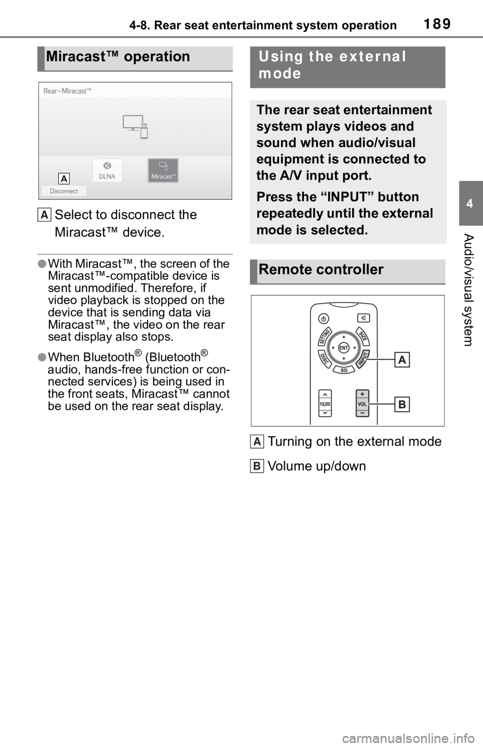 TOYOTA SEQUOIA 2020 Accessories, Audio & Navigation (in English) 1894-8. Rear seat entertainment system operation
4
Audio/visual system
Select to disconnect the
Miracast™ device.
●With Miracast™, the screen of the
Miracast™-compatible device is
sent unmo TOYOTA SEQUOIA 2020 Accessories, Audio & Navigation (in English) 1894-8. Rear seat entertainment system operation
4
Audio/visual system
Select to disconnect the
Miracast™ device.
●With Miracast™, the screen of the
Miracast™-compatible device is
sent unmo