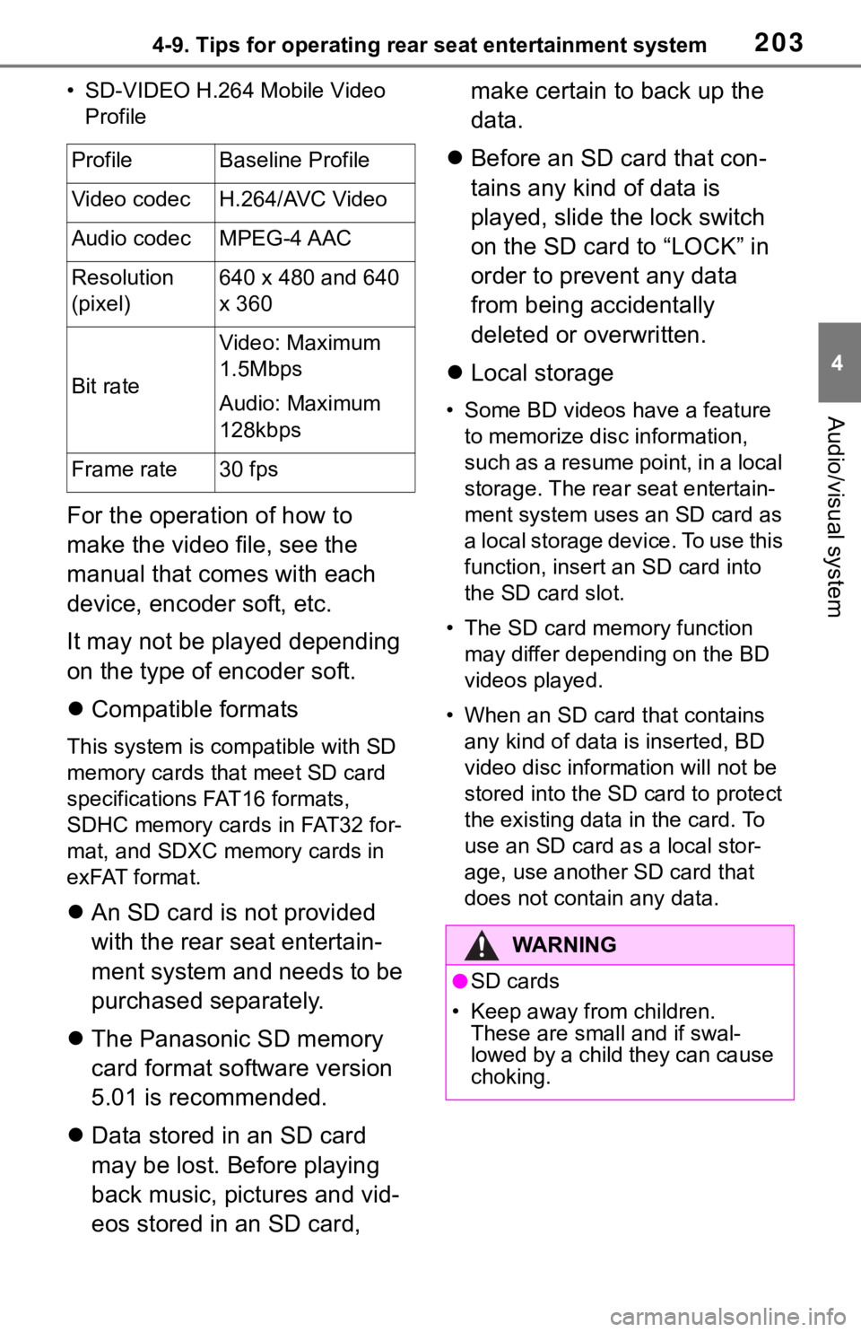 TOYOTA SEQUOIA 2020 Accessories, Audio & Navigation (in English) 2034-9. Tips for operating rear seat entertainment system
4
Audio/visual system
• SD-VIDEO H.264 Mobile Video
Profile
For the operation of how to
make the video file, see the
manual that comes wi TOYOTA SEQUOIA 2020 Accessories, Audio & Navigation (in English) 2034-9. Tips for operating rear seat entertainment system
4
Audio/visual system
• SD-VIDEO H.264 Mobile Video
Profile
For the operation of how to
make the video file, see the
manual that comes wi
