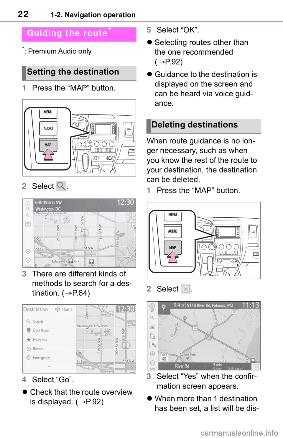 TOYOTA SEQUOIA 2020 Accessories, Audio & Navigation (in English) 221-2. Navigation operation
*: Premium Audio only
1Press the “MAP” button.
2 Select .
3 There are different kinds of
methods to search for a des-
tination. ( P.84)
4 Select “Go”.
Chec TOYOTA SEQUOIA 2020 Accessories, Audio & Navigation (in English) 221-2. Navigation operation
*: Premium Audio only
1Press the “MAP” button.
2 Select .
3 There are different kinds of
methods to search for a des-
tination. ( P.84)
4 Select “Go”.
Chec