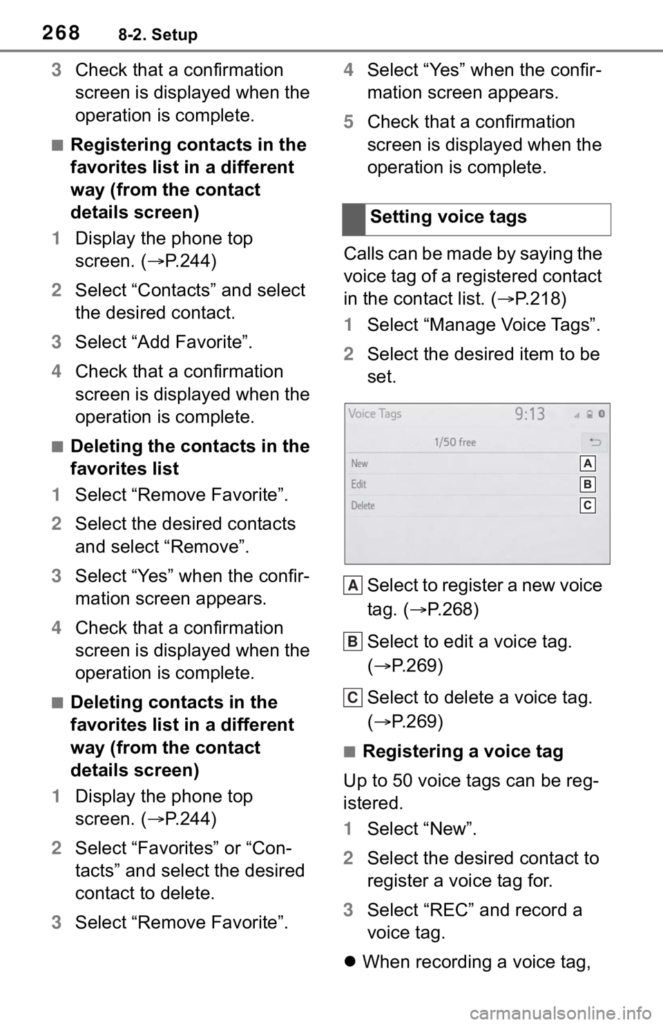 TOYOTA SEQUOIA 2020  Accessories, Audio & Navigation (in English) 2688-2. Setup
3Check that a confirmation 
screen is displayed when the 
operation is complete.
■Registering contacts in the 
favorites list in a different 
way (from the contact 
details screen)
1 D