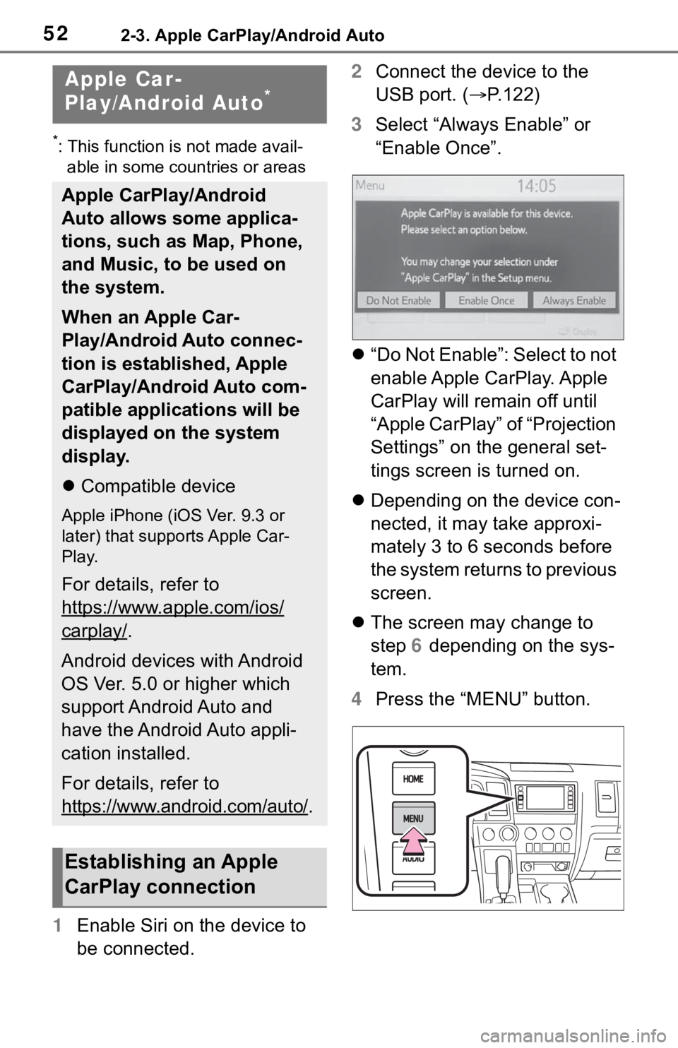 TOYOTA SEQUOIA 2020 Accessories, Audio & Navigation (in English) 522-3. Apple CarPlay/Android Auto
2-3.Apple CarPlay/Android Auto
*: This function is not made avail-able in some countries or areas
1 Enable Siri on the device to
be connected. 2
Connect the device t TOYOTA SEQUOIA 2020 Accessories, Audio & Navigation (in English) 522-3. Apple CarPlay/Android Auto
2-3.Apple CarPlay/Android Auto
*: This function is not made avail-able in some countries or areas
1 Enable Siri on the device to
be connected. 2
Connect the device t