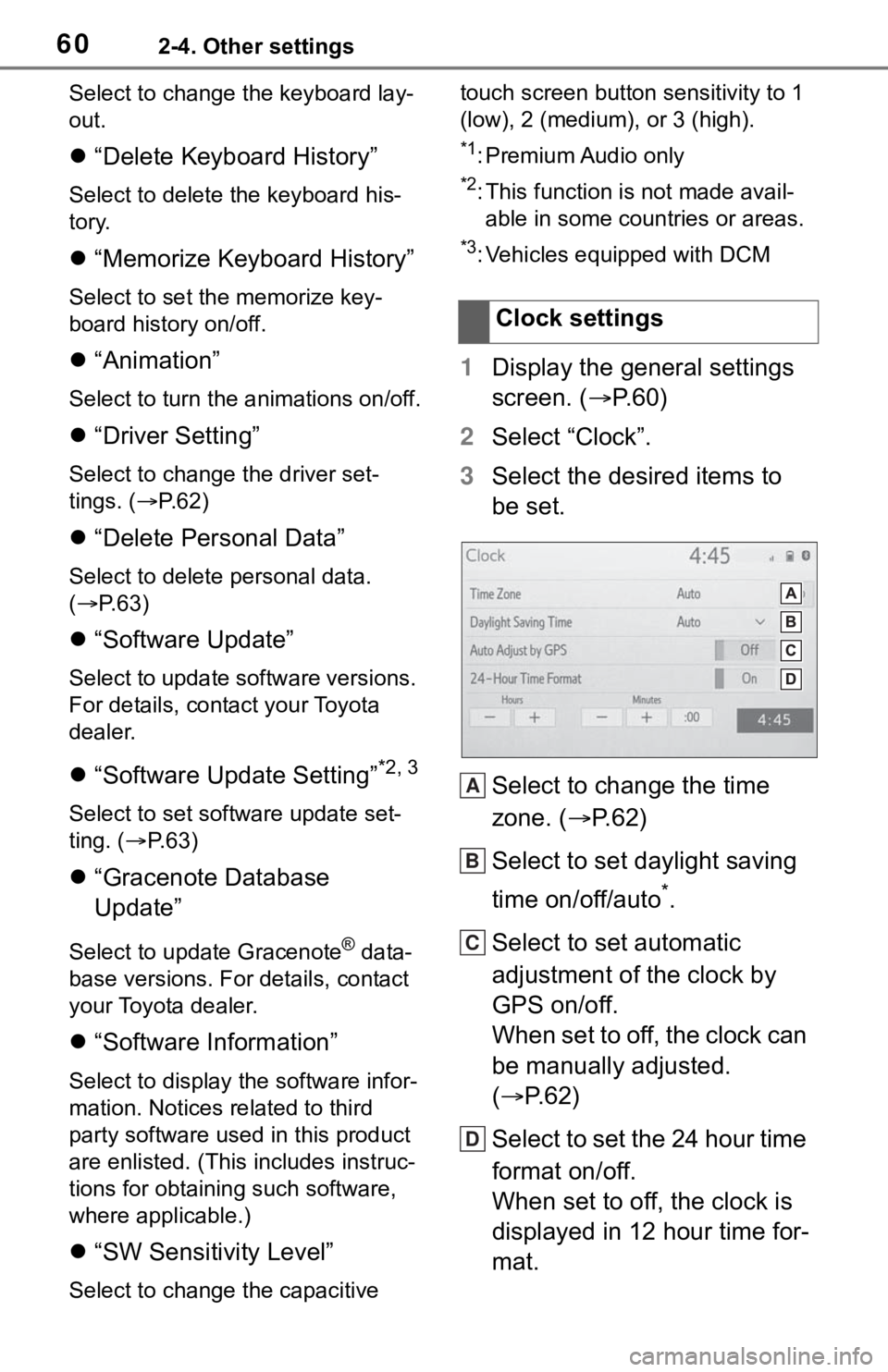 TOYOTA SEQUOIA 2020 Accessories, Audio & Navigation (in English) 602-4. Other settings
Select to change the keyboard lay-
out.
“Delete Keyboard History”
Select to delete the keyboard his-
tory.
“Memorize Keyboard History”
Select to set the memorize ke TOYOTA SEQUOIA 2020 Accessories, Audio & Navigation (in English) 602-4. Other settings
Select to change the keyboard lay-
out.
“Delete Keyboard History”
Select to delete the keyboard his-
tory.
“Memorize Keyboard History”
Select to set the memorize ke
