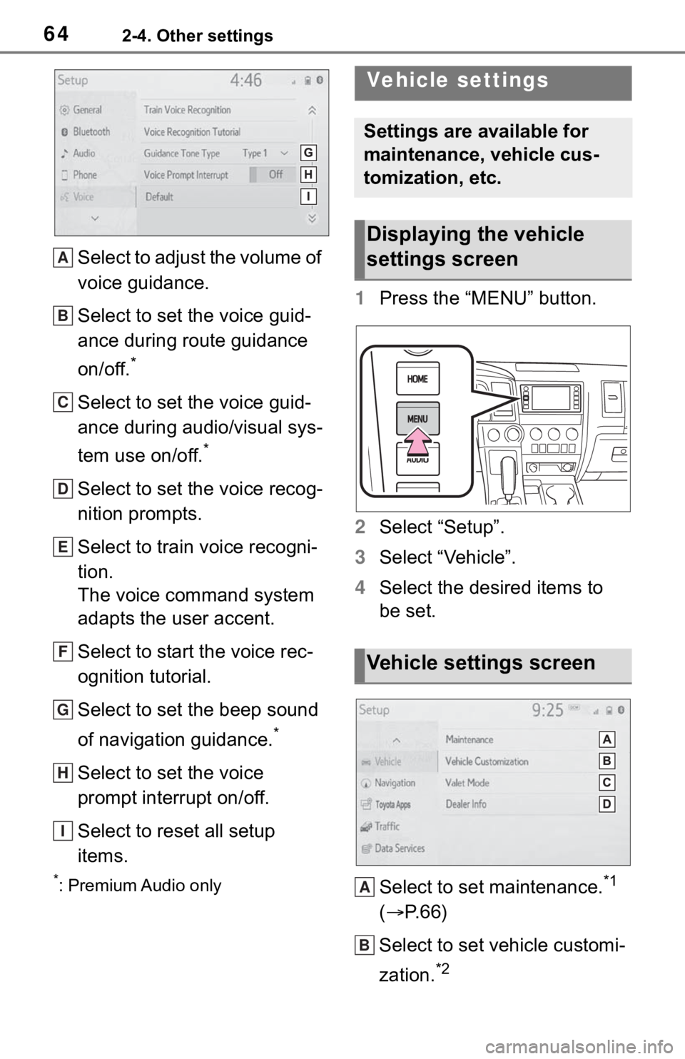 TOYOTA SEQUOIA 2020 Accessories, Audio & Navigation (in English) 642-4. Other settings
Select to adjust the volume of
voice guidance.
Select to set the voice guid-
ance during route guidance
on/off.
*
Select to set the voice guid-
ance during audio/visual sys-
te TOYOTA SEQUOIA 2020 Accessories, Audio & Navigation (in English) 642-4. Other settings
Select to adjust the volume of
voice guidance.
Select to set the voice guid-
ance during route guidance
on/off.
*
Select to set the voice guid-
ance during audio/visual sys-
te