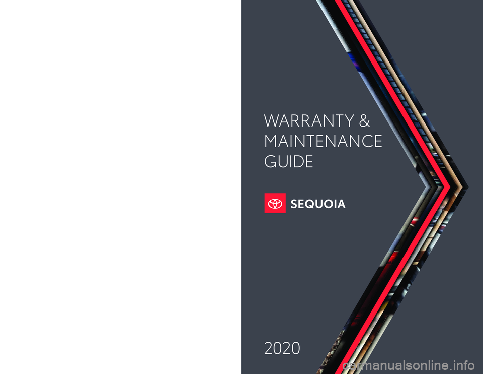 TOYOTA SEQUOIA 2020  Warranties & Maintenance Guides (in English) Warranty & Maintenance Guide 2020toyota.co\f
2020 WARRANT Y &
MAINTENANCE 
GUIDEPrinted in U.S.A. 6/19
18 -T C S -12 6 2 8 