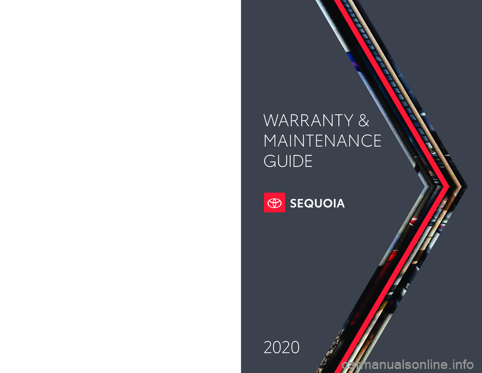 TOYOTA SEQUOIA 2020 Warranties & Maintenance Guides (in English) Warranty & Maintenance Guide 2020toyota.co\f
2020 WARRANT Y &
MAINTENANCE
GUIDEPrinted in U.S.A. 6/19
18 -T C S -12 6 2 8 TOYOTA SEQUOIA 2020 Warranties & Maintenance Guides (in English) Warranty & Maintenance Guide 2020toyota.co\f
2020 WARRANT Y &
MAINTENANCE
GUIDEPrinted in U.S.A. 6/19
18 -T C S -12 6 2 8