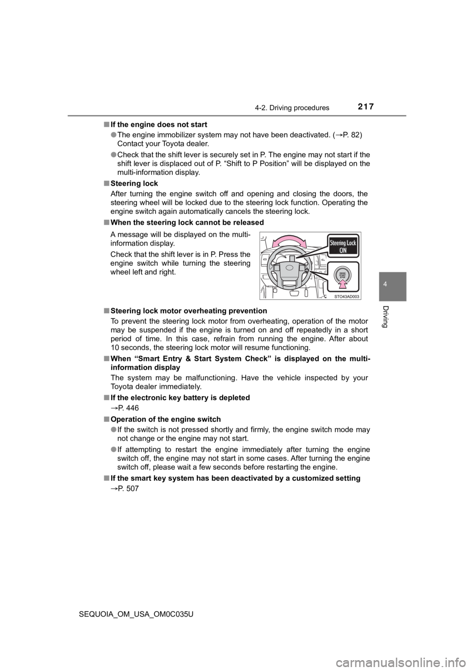 TOYOTA SEQUOIA 2021 Owners Manual (in English) 2174-2. Driving procedures
4
Driving
SEQUOIA_OM_USA_OM0C035U■
If the engine does not start
●The engine immobilizer system may not have been deactivated. ( P. 82)
Contact your Toyota dealer.
● TOYOTA SEQUOIA 2021 Owners Manual (in English) 2174-2. Driving procedures
4
Driving
SEQUOIA_OM_USA_OM0C035U■
If the engine does not start
●The engine immobilizer system may not have been deactivated. ( P. 82)
Contact your Toyota dealer.
●