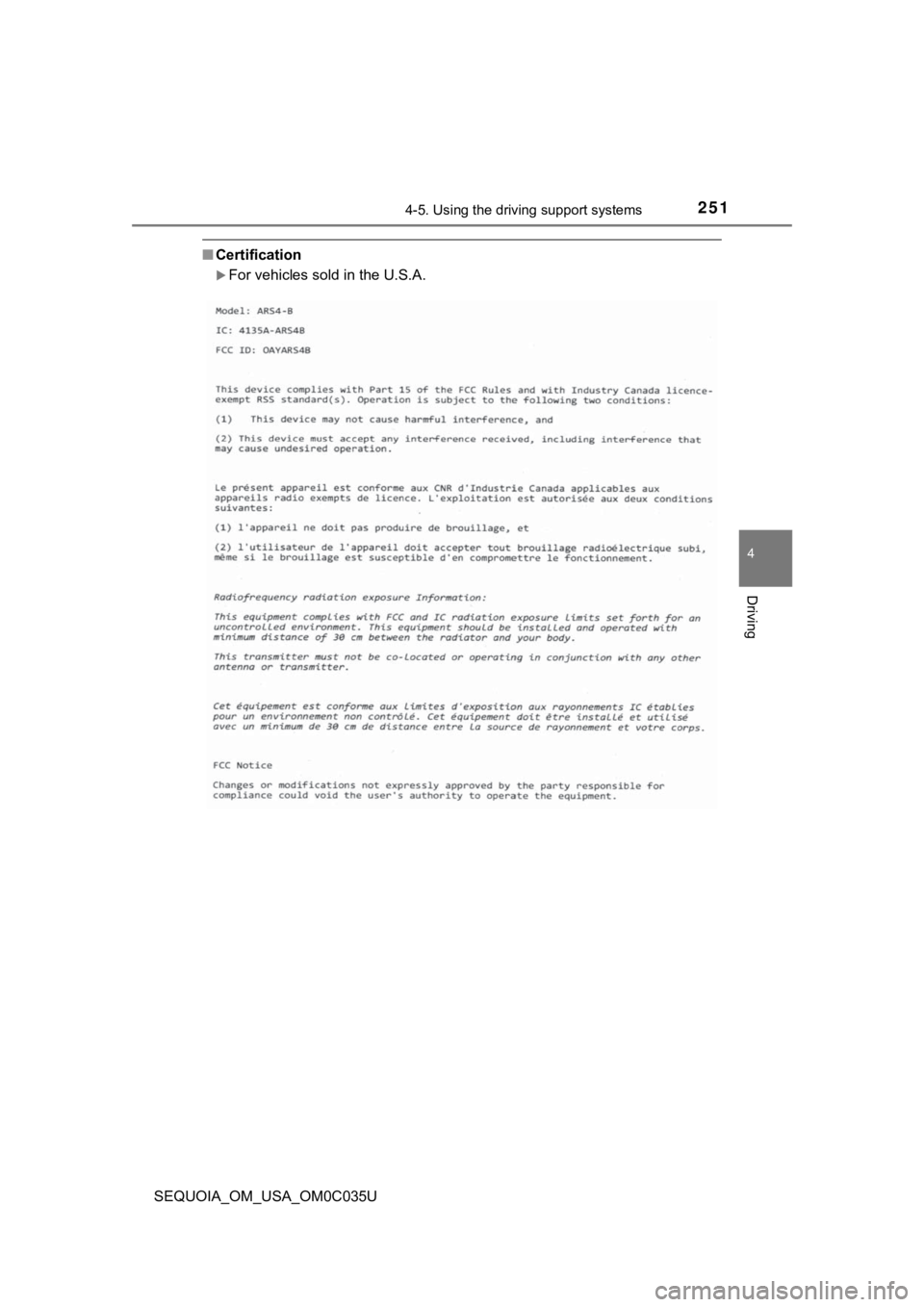 TOYOTA SEQUOIA 2021 Owners Manual (in English) 2514-5. Using the driving support systems
4
Driving
SEQUOIA_OM_USA_OM0C035U
■Certification
For vehicles sold in the U.S.A. TOYOTA SEQUOIA 2021 Owners Manual (in English) 2514-5. Using the driving support systems
4
Driving
SEQUOIA_OM_USA_OM0C035U
■Certification
For vehicles sold in the U.S.A.
