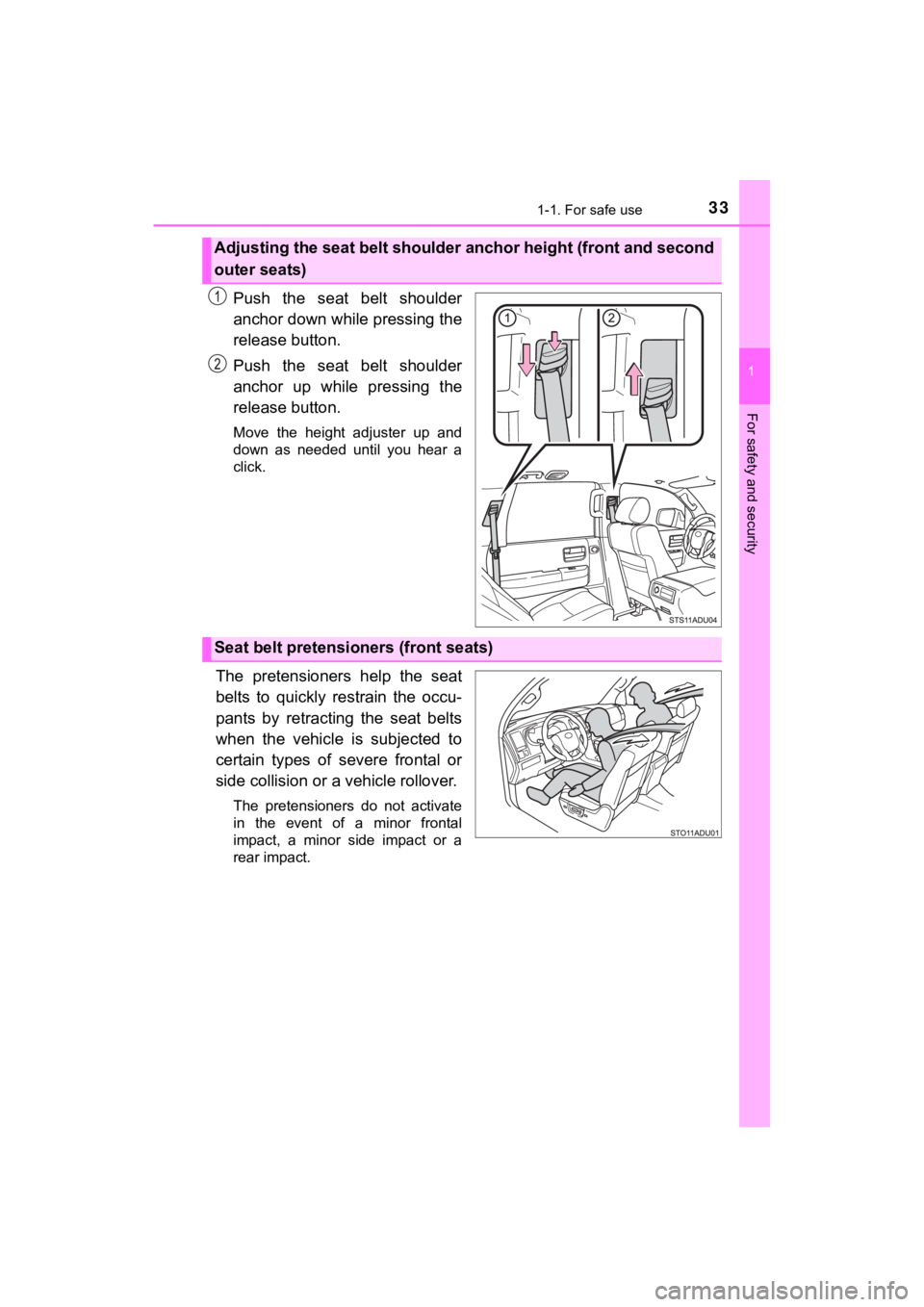 TOYOTA SEQUOIA 2021 (in English) Owners Guide 331-1. For safe use
1
For safety and security
SEQUOIA_OM_USA_OM0C035U
Push the seat belt shoulder
anchor down while pressing the
release button.
Push the seat belt shoulder
anchor up while TOYOTA SEQUOIA 2021 (in English) Owners Guide 331-1. For safe use
1
For safety and security
SEQUOIA_OM_USA_OM0C035U
Push the seat belt shoulder
anchor down while pressing the
release button.
Push the seat belt shoulder
anchor up while