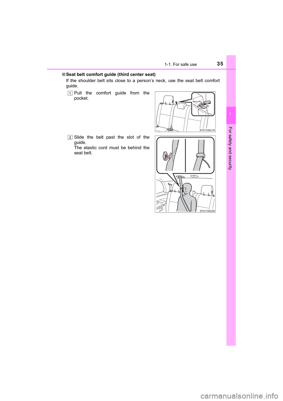 TOYOTA SEQUOIA 2021 (in English) Owners Guide 351-1. For safe use
1
For safety and security
SEQUOIA_OM_USA_OM0C035U■
Seat belt comfort guide (third center seat)
If the shoulder belt sits close to a person’s neck, use the sea t be TOYOTA SEQUOIA 2021 (in English) Owners Guide 351-1. For safe use
1
For safety and security
SEQUOIA_OM_USA_OM0C035U■
Seat belt comfort guide (third center seat)
If the shoulder belt sits close to a person’s neck, use the sea t be