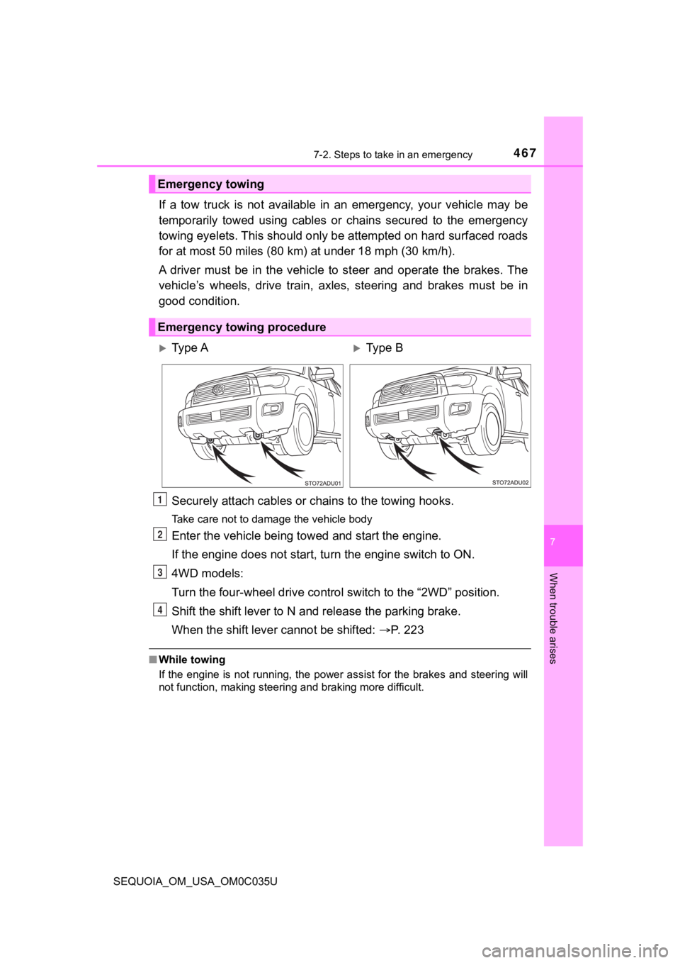 TOYOTA SEQUOIA 2021 Owners Manual (in English) 4677-2. Steps to take in an emergency
7
When trouble arises
SEQUOIA_OM_USA_OM0C035U
If a tow truck is not available in an emergency, your vehicle may be
temporarily towed using cables TOYOTA SEQUOIA 2021 Owners Manual (in English) 4677-2. Steps to take in an emergency
7
When trouble arises
SEQUOIA_OM_USA_OM0C035U
If a tow truck is not available in an emergency, your vehicle may be
temporarily towed using cables