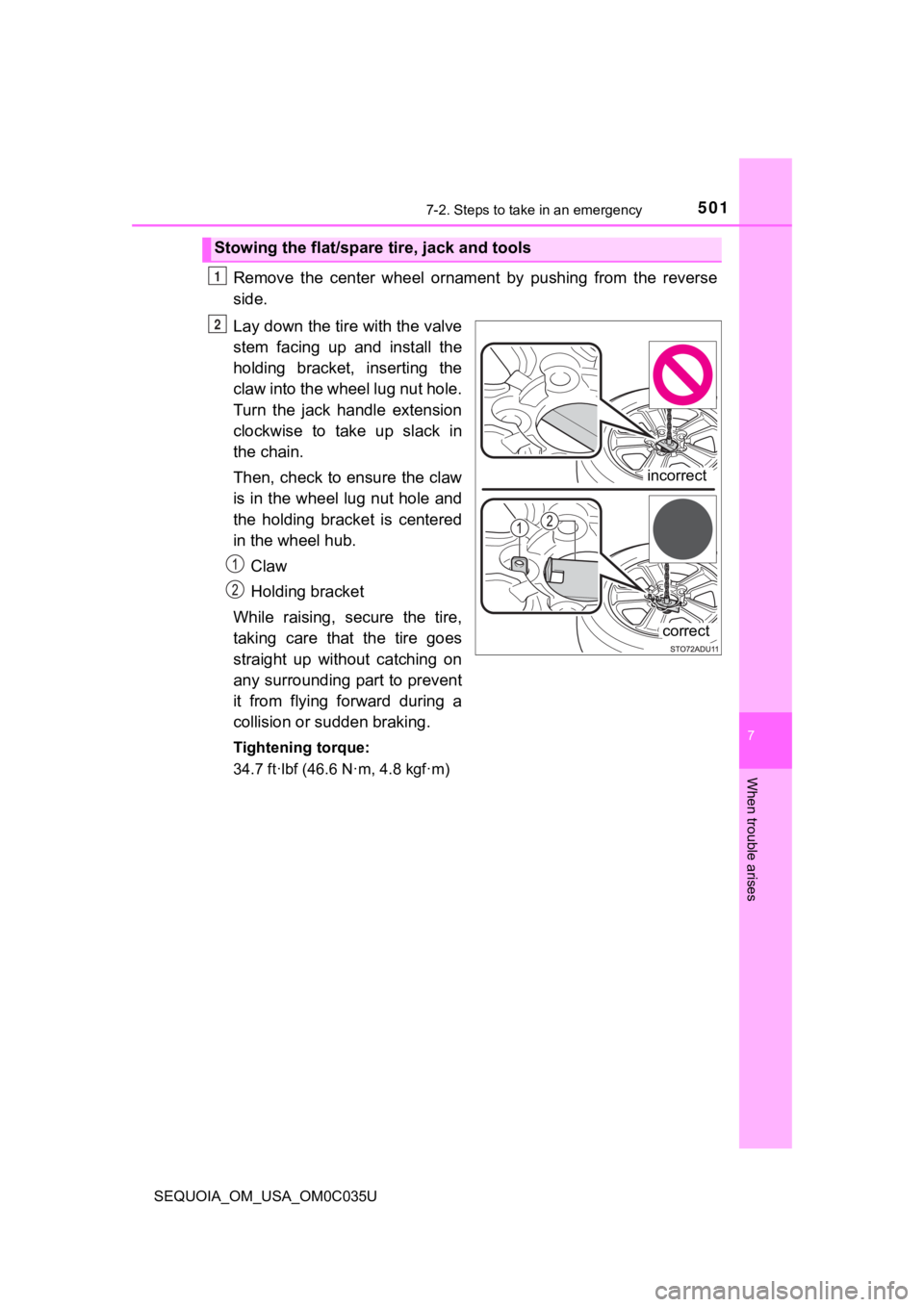 TOYOTA SEQUOIA 2021 Owners Manual (in English) 5017-2. Steps to take in an emergency
7
When trouble arises
SEQUOIA_OM_USA_OM0C035U
Remove the center wheel ornament by pushing from the reverse
side.
Lay down the tire with the valve
stem f TOYOTA SEQUOIA 2021 Owners Manual (in English) 5017-2. Steps to take in an emergency
7
When trouble arises
SEQUOIA_OM_USA_OM0C035U
Remove the center wheel ornament by pushing from the reverse
side.
Lay down the tire with the valve
stem f