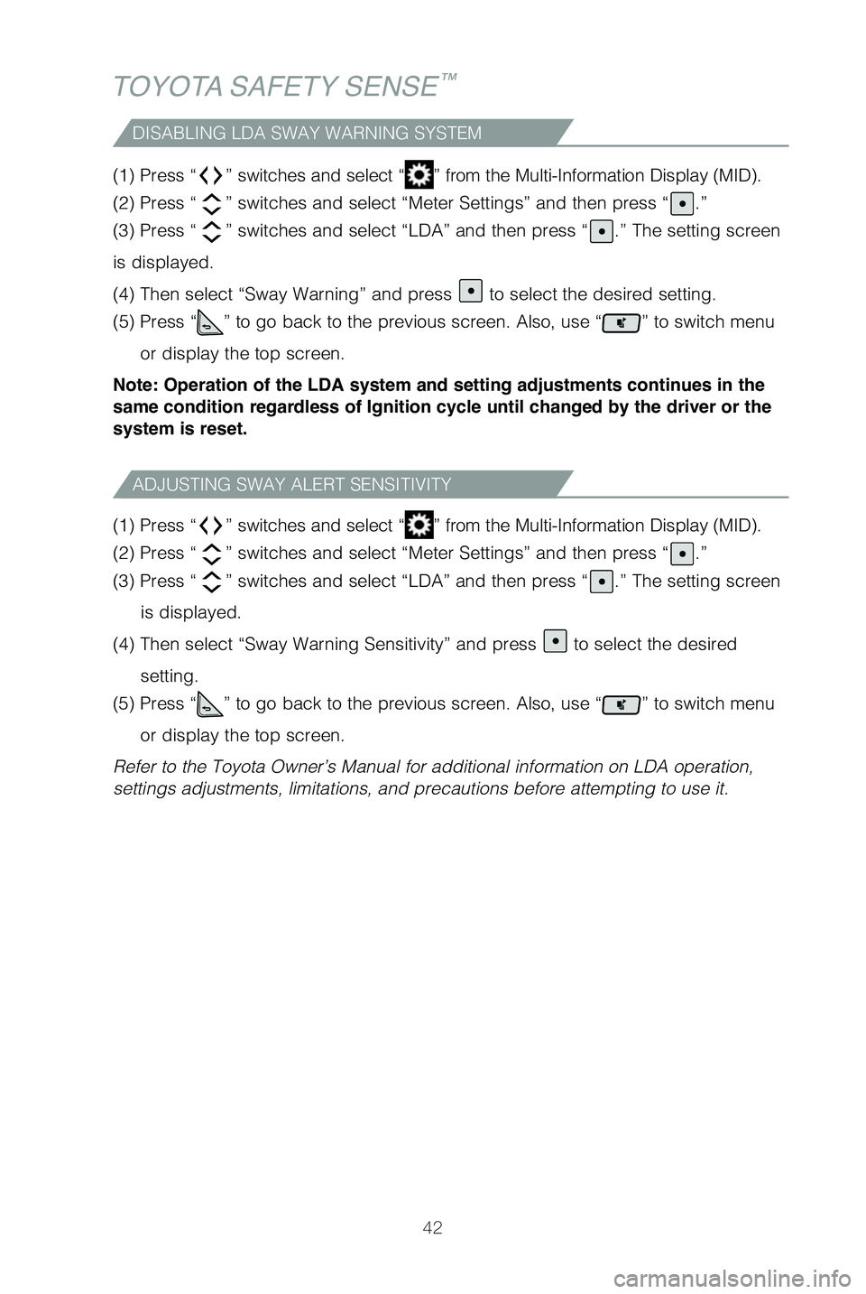 TOYOTA SEQUOIA 2021 Owners Manual (in English) 42
TOYOTA SAFETY SENSE™
(1) Press “” switches and select “” from the Multi-Information Display (MID).
(2) Press “
” switches and select “Meter Settings” and then press “.”
(3 TOYOTA SEQUOIA 2021 Owners Manual (in English) 42
TOYOTA SAFETY SENSE™
(1) Press “” switches and select “” from the Multi-Information Display (MID).
(2) Press “
” switches and select “Meter Settings” and then press “.”
(3