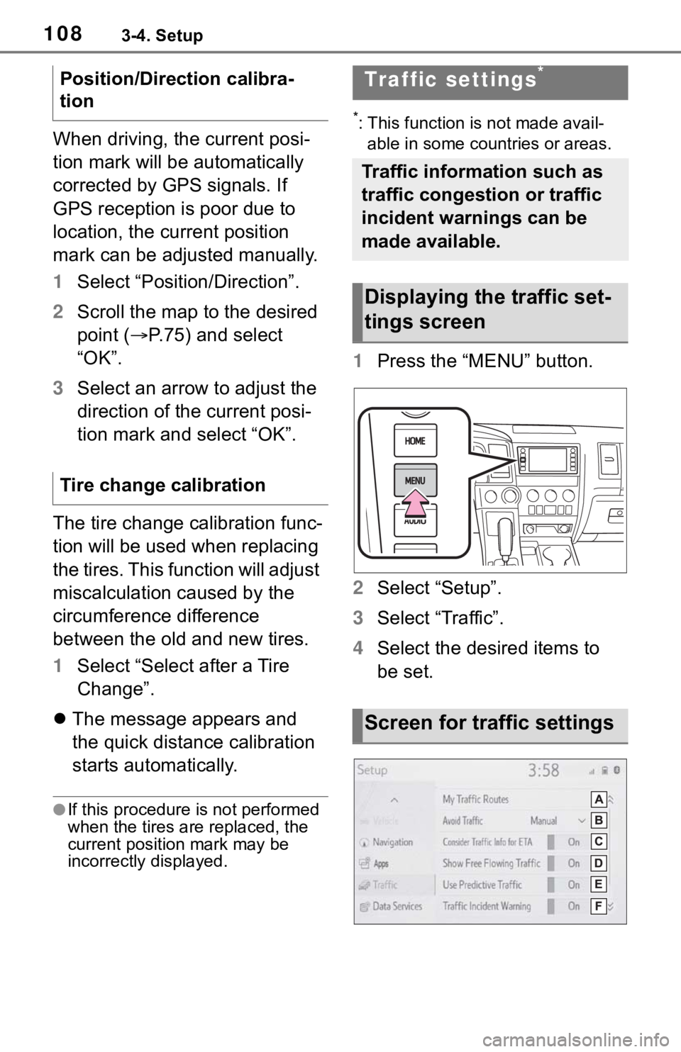TOYOTA SEQUOIA 2021 Accessories, Audio & Navigation (in English) 1083-4. Setup
When driving, the current posi-
tion mark will be automatically
corrected by GPS signals. If
GPS reception is poor due to
location, the current position
mark can be adjusted manually TOYOTA SEQUOIA 2021 Accessories, Audio & Navigation (in English) 1083-4. Setup
When driving, the current posi-
tion mark will be automatically
corrected by GPS signals. If
GPS reception is poor due to
location, the current position
mark can be adjusted manually