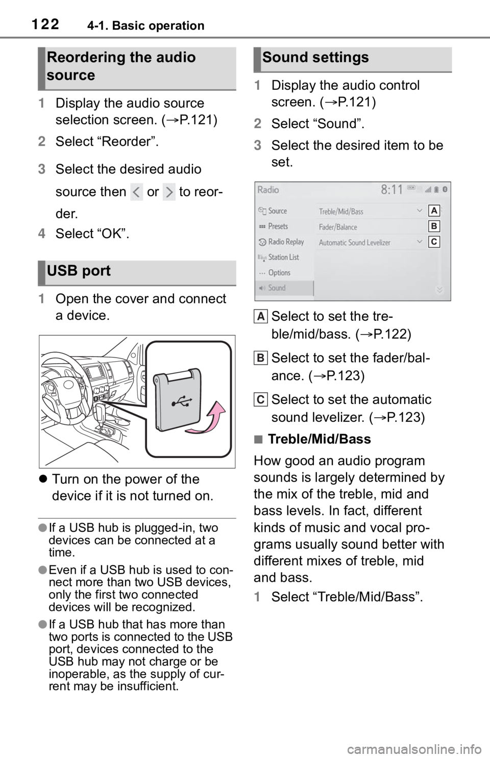 TOYOTA SEQUOIA 2021 Accessories, Audio & Navigation (in English) 1224-1. Basic operation
1Display the audio source
selection screen. ( P.121)
2 Select “Reorder”.
3 Select the desired audio
source then or to reor-
der.
4 Select “OK”.
1 Open the cove TOYOTA SEQUOIA 2021 Accessories, Audio & Navigation (in English) 1224-1. Basic operation
1Display the audio source
selection screen. ( P.121)
2 Select “Reorder”.
3 Select the desired audio
source then or to reor-
der.
4 Select “OK”.
1 Open the cove