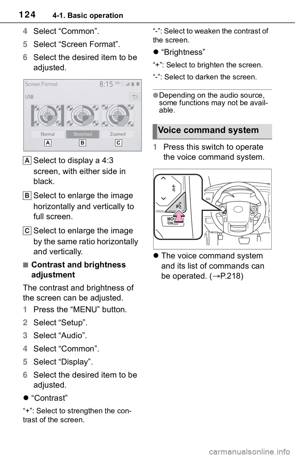 TOYOTA SEQUOIA 2021 Accessories, Audio & Navigation (in English) 1244-1. Basic operation
4Select “Common”.
5 Select “Screen Format”.
6 Select the desired item to be
adjusted.
Select to display a 4:3
screen, with either side in
black.
Select to enlarge th TOYOTA SEQUOIA 2021 Accessories, Audio & Navigation (in English) 1244-1. Basic operation
4Select “Common”.
5 Select “Screen Format”.
6 Select the desired item to be
adjusted.
Select to display a 4:3
screen, with either side in
black.
Select to enlarge th