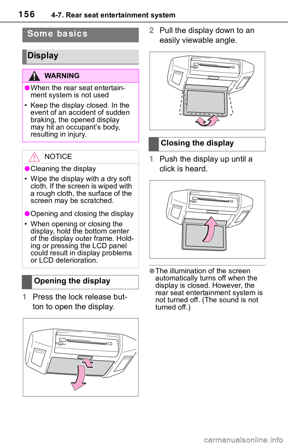 TOYOTA SEQUOIA 2021 Accessories, Audio & Navigation (in English) 1564-7. Rear seat entertainment system
1Press the lock release but-
ton to open the display. 2
Pull the display down to an
easily viewable angle.
1 Push the display up until a
click is heard.
●The TOYOTA SEQUOIA 2021 Accessories, Audio & Navigation (in English) 1564-7. Rear seat entertainment system
1Press the lock release but-
ton to open the display. 2
Pull the display down to an
easily viewable angle.
1 Push the display up until a
click is heard.
●The