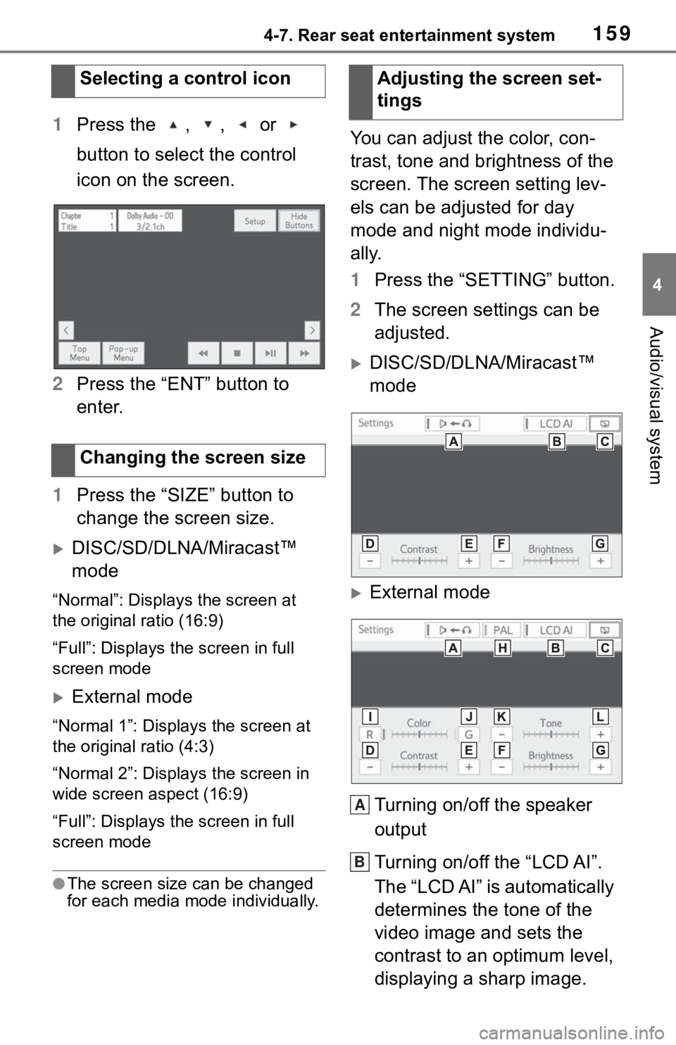 TOYOTA SEQUOIA 2021 Accessories, Audio & Navigation (in English) 1594-7. Rear seat entertainment system
4
Audio/visual system
1Press the , , or
button to select the control
icon on the screen.
2 Press the “ENT” button to
enter.
1 Press the “SIZE” b TOYOTA SEQUOIA 2021 Accessories, Audio & Navigation (in English) 1594-7. Rear seat entertainment system
4
Audio/visual system
1Press the , , or
button to select the control
icon on the screen.
2 Press the “ENT” button to
enter.
1 Press the “SIZE” b