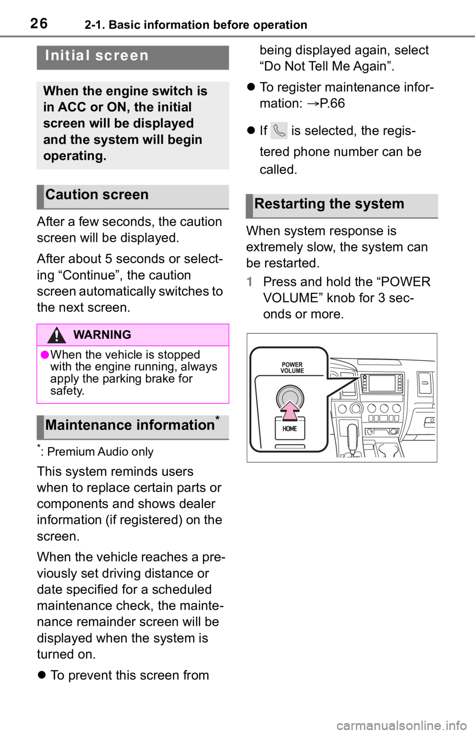 TOYOTA SEQUOIA 2021  Accessories, Audio & Navigation (in English) 262-1. Basic information before operation
2-1.Basic information before operation
After a few seconds, the caution 
screen will be displayed.
After about 5 seconds or select-
ing “Continue”, the ca