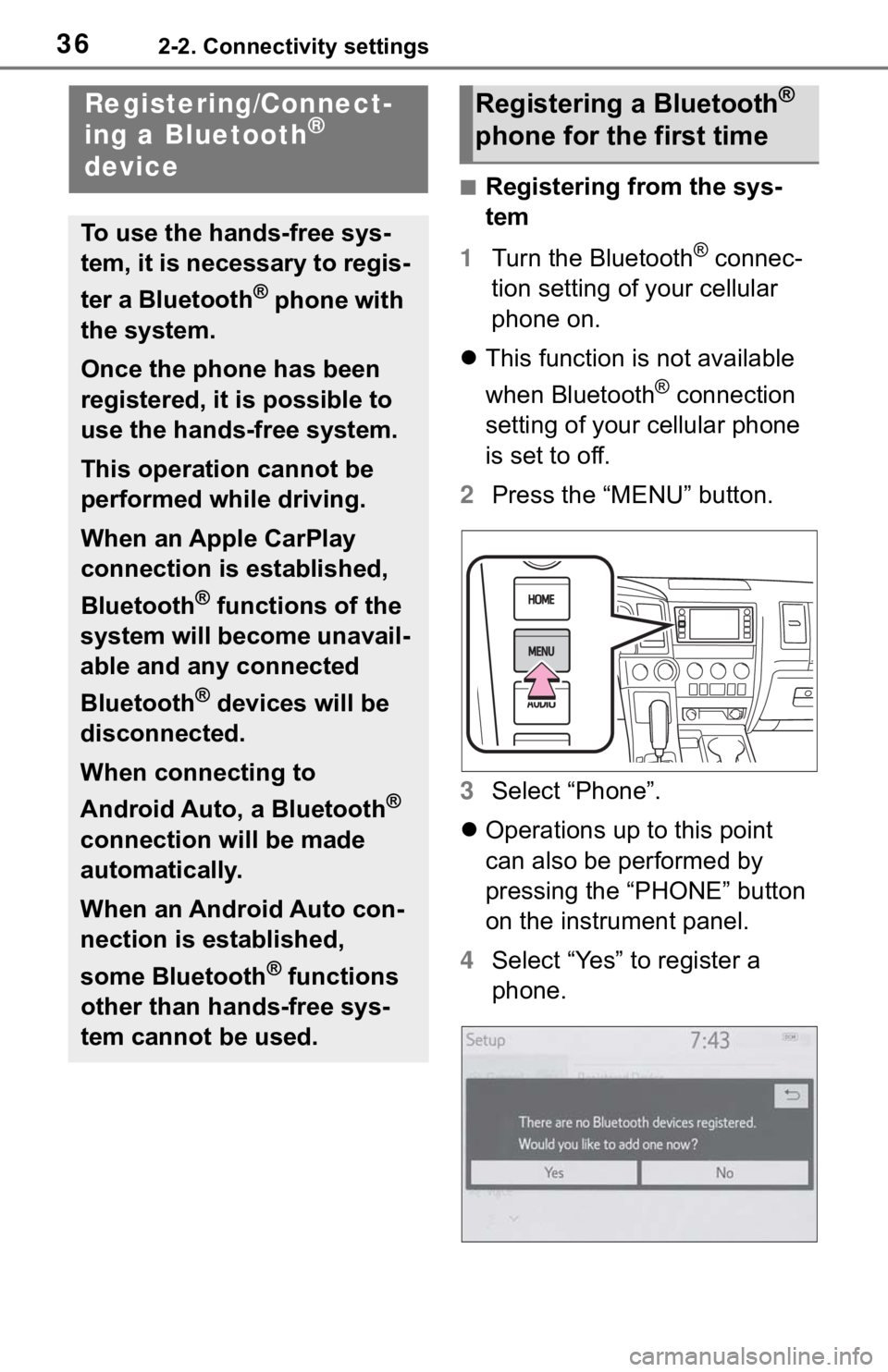 TOYOTA SEQUOIA 2021 Accessories, Audio & Navigation (in English) 362-2. Connectivity settings
2-2.Connectivity settings
■Registering from the sys-
tem
1 Turn the Bluetooth
® connec-
tion setting of your cellular
phone on.
This function is not available
whe TOYOTA SEQUOIA 2021 Accessories, Audio & Navigation (in English) 362-2. Connectivity settings
2-2.Connectivity settings
■Registering from the sys-
tem
1 Turn the Bluetooth
® connec-
tion setting of your cellular
phone on.
This function is not available
whe