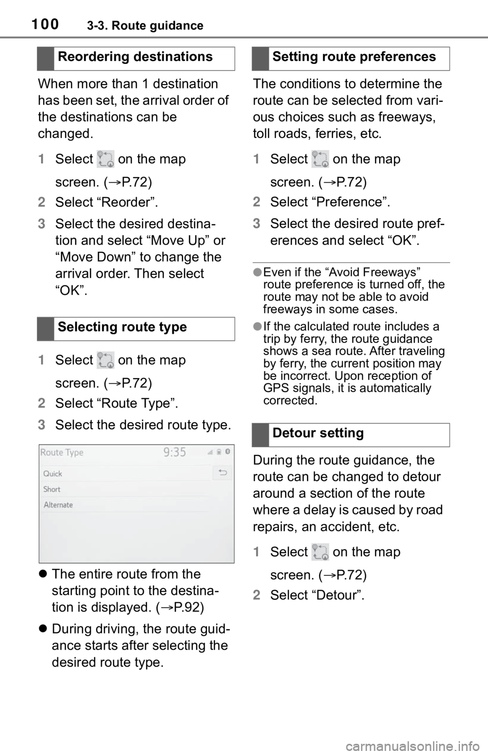 TOYOTA SEQUOIA 2021  Accessories, Audio & Navigation (in English) 1003-3. Route guidance
When more than 1 destination 
has been set, the arrival order of 
the destinations can be 
changed.
1Select   on the map 
screen. ( P.72)
2 Select “Reorder”.
3 Select the