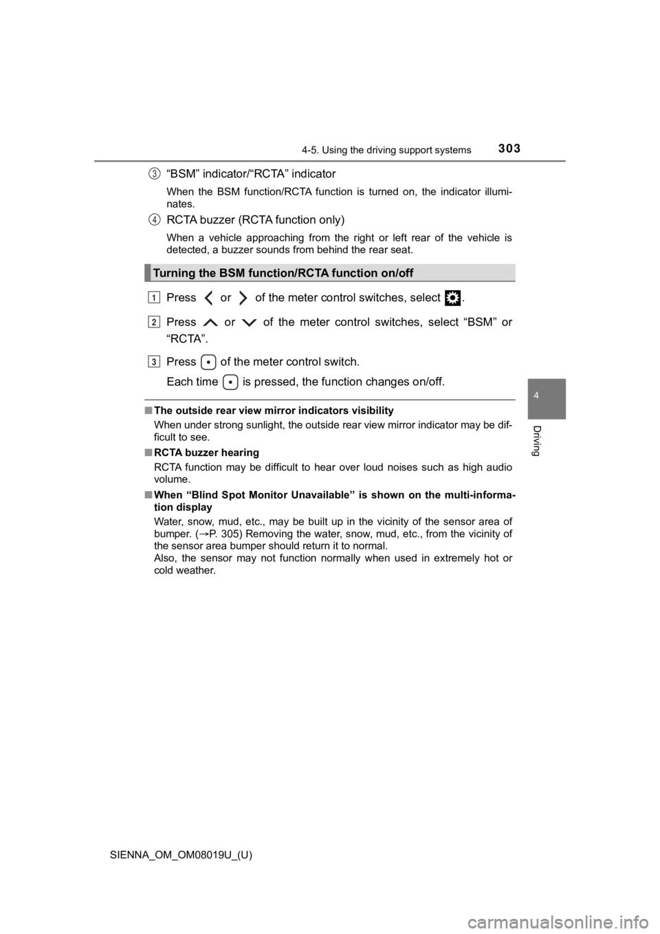 TOYOTA SIENNA 2018 Owners Manual (in English) SIENNA_OM_OM08019U_(U)
3034-5. Using the driving support systems
4
Driving
“BSM” indicator/“RCTA” indicator
When the BSM function/RCTA function is turned on, the indicator illumi-
n TOYOTA SIENNA 2018 Owners Manual (in English) SIENNA_OM_OM08019U_(U)
3034-5. Using the driving support systems
4
Driving
“BSM” indicator/“RCTA” indicator
When the BSM function/RCTA function is turned on, the indicator illumi-
n