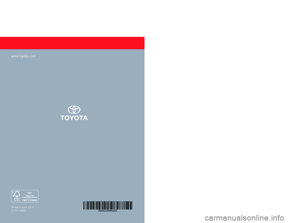 TOYOTA SIENNA 2018 Warranties & Maintenance Guides (in English) WARRANT Y &
MAINTENANCE GUIDE
Printed in U.S.A. 10/17
17-TC S -10005
SIENNA
2 018
www.toyota.com
17-TCS-10005_WMG_SIENNA_1_0F_lm.indd 110/13/17 10:31 PM TOYOTA SIENNA 2018 Warranties & Maintenance Guides (in English) WARRANT Y &
MAINTENANCE GUIDE
Printed in U.S.A. 10/17
17-TC S -10005
SIENNA
2 018
www.toyota.com
17-TCS-10005_WMG_SIENNA_1_0F_lm.indd 110/13/17 10:31 PM