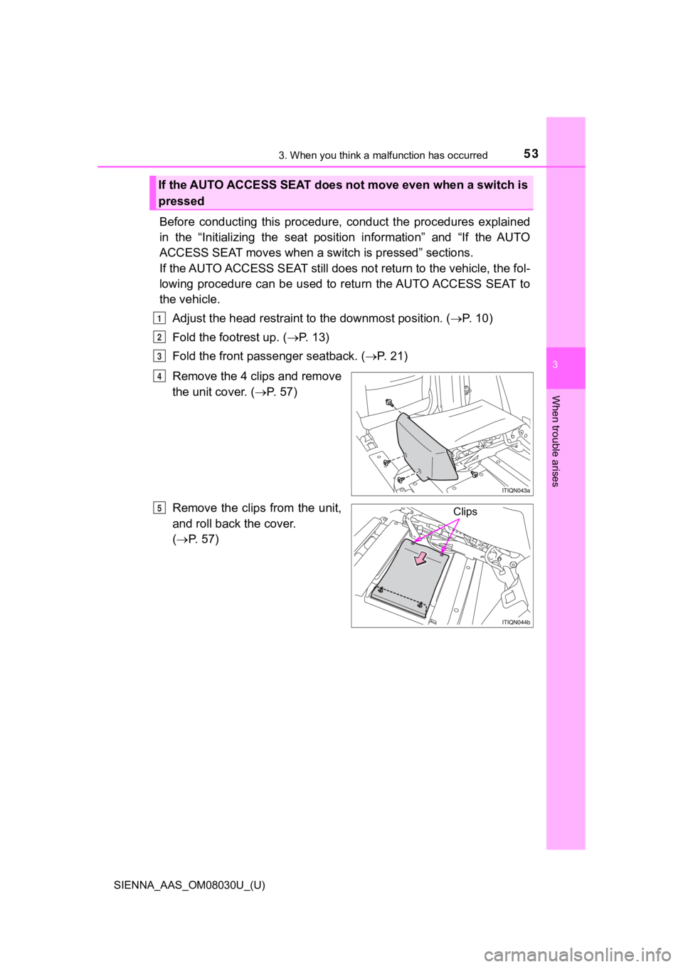 TOYOTA SIENNA 2019 (in English) Workshop Manual 533. When you think a malfunction has occurred
SIENNA_AAS_OM08030U_(U)
3
When trouble arises
Before conducting this procedure, conduct the procedures explai ned
in the “Initializing the s TOYOTA SIENNA 2019 (in English) Workshop Manual 533. When you think a malfunction has occurred
SIENNA_AAS_OM08030U_(U)
3
When trouble arises
Before conducting this procedure, conduct the procedures explai ned
in the “Initializing the s