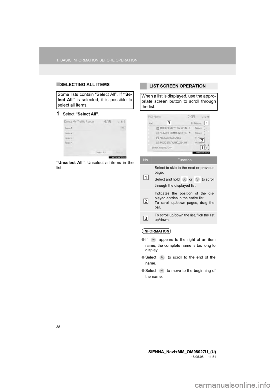 TOYOTA SIENNA 2019 Accessories, Audio & Navigation (in English) 38
1. BASIC INFORMATION BEFORE OPERATION
SIENNA_Navi+MM_OM08027U_(U)
18.05.08 11:51
■SELECTING ALL ITEMS
1Select “Select All” .
“Unselect All” : Unselect all items in the
list.
Some li TOYOTA SIENNA 2019 Accessories, Audio & Navigation (in English) 38
1. BASIC INFORMATION BEFORE OPERATION
SIENNA_Navi+MM_OM08027U_(U)
18.05.08 11:51
■SELECTING ALL ITEMS
1Select “Select All” .
“Unselect All” : Unselect all items in the
list.
Some li