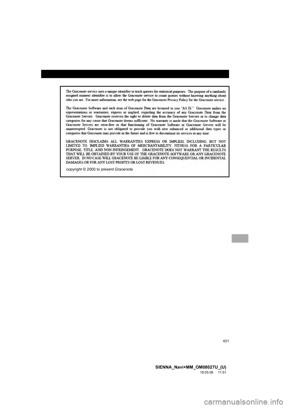 TOYOTA SIENNA 2019 Accessories, Audio & Navigation (in English) 431
SIENNA_Navi+MM_OM08027U_(U)
18.05.08 11:51
copyright © 2000 to present Gracenote TOYOTA SIENNA 2019 Accessories, Audio & Navigation (in English) 431
SIENNA_Navi+MM_OM08027U_(U)
18.05.08 11:51
copyright © 2000 to present Gracenote