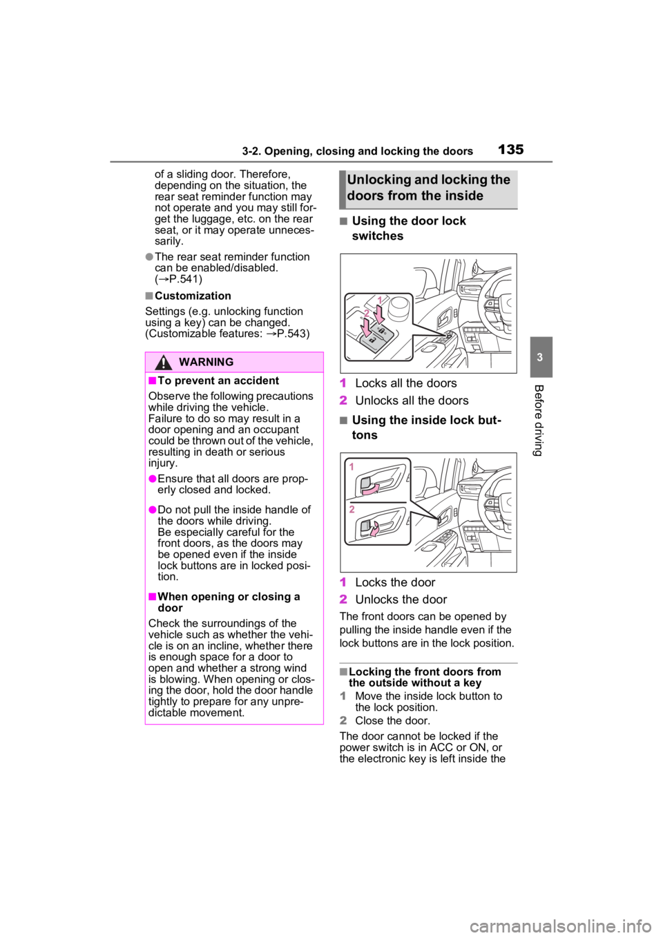 TOYOTA SIENNA HYBRID 2021 Owners Manual (in English) 1353-2. Opening, closing and locking the doors
3
Before driving
of a sliding door. Therefore,
depending on the situation, the
rear seat reminder function may
not operate and you may still for-
get TOYOTA SIENNA HYBRID 2021 Owners Manual (in English) 1353-2. Opening, closing and locking the doors
3
Before driving
of a sliding door. Therefore,
depending on the situation, the
rear seat reminder function may
not operate and you may still for-
get