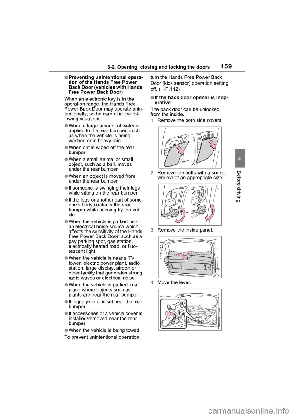 TOYOTA SIENNA HYBRID 2021 Owners Manual (in English) 1593-2. Opening, closing and locking the doors
3
Before driving
■Preventing unintentional opera-
tion of the Hands Free Power
Back Door (vehicles with Hands
Free Power Back Door)
When an electroni TOYOTA SIENNA HYBRID 2021 Owners Manual (in English) 1593-2. Opening, closing and locking the doors
3
Before driving
■Preventing unintentional opera-
tion of the Hands Free Power
Back Door (vehicles with Hands
Free Power Back Door)
When an electroni