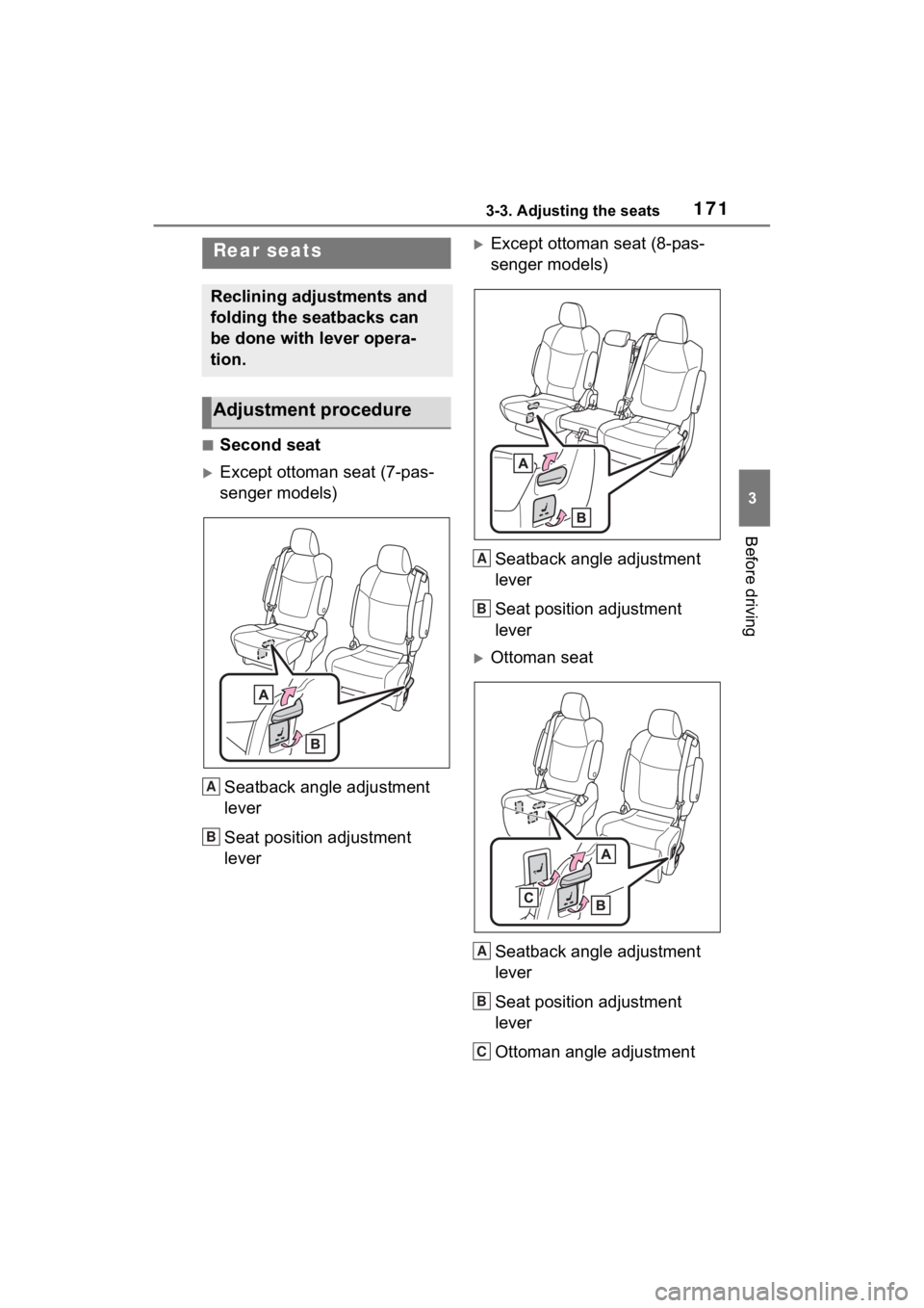 TOYOTA SIENNA HYBRID 2021 Owners Manual (in English) 1713-3. Adjusting the seats
3
Before driving
■Second seat
Except ottoman seat (7-pas-
senger models)Seatback angle adjustment
lever
Seat position adjustment
lever
Except ottoman seat (8-pas- TOYOTA SIENNA HYBRID 2021 Owners Manual (in English) 1713-3. Adjusting the seats
3
Before driving
■Second seat
Except ottoman seat (7-pas-
senger models)Seatback angle adjustment
lever
Seat position adjustment
lever
Except ottoman seat (8-pas-