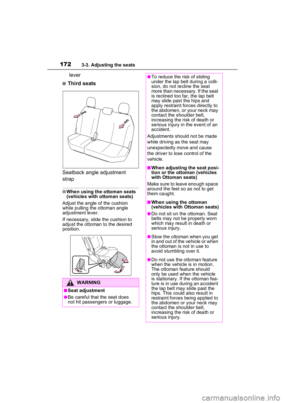TOYOTA SIENNA HYBRID 2021 Owners Manual (in English) 1723-3. Adjusting the seats
lever
■Third seats
Seatback angle adjustment
strap
■When using the ottoman seats
(vehicles with o ttoman seats)
Adjust the angle of the cushion
while pulling the ott TOYOTA SIENNA HYBRID 2021 Owners Manual (in English) 1723-3. Adjusting the seats
lever
■Third seats
Seatback angle adjustment
strap
■When using the ottoman seats
(vehicles with o ttoman seats)
Adjust the angle of the cushion
while pulling the ott