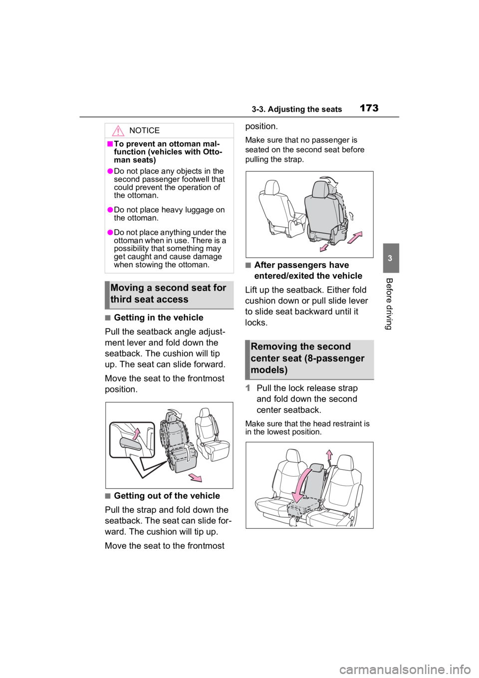 TOYOTA SIENNA HYBRID 2021 Owners Manual (in English) 1733-3. Adjusting the seats
3
Before driving
■Getting in the vehicle
Pull the seatback angle adjust-
ment lever and fold down the
seatback. The cushion will tip
up. The seat can slide forward.
Mov TOYOTA SIENNA HYBRID 2021 Owners Manual (in English) 1733-3. Adjusting the seats
3
Before driving
■Getting in the vehicle
Pull the seatback angle adjust-
ment lever and fold down the
seatback. The cushion will tip
up. The seat can slide forward.
Mov