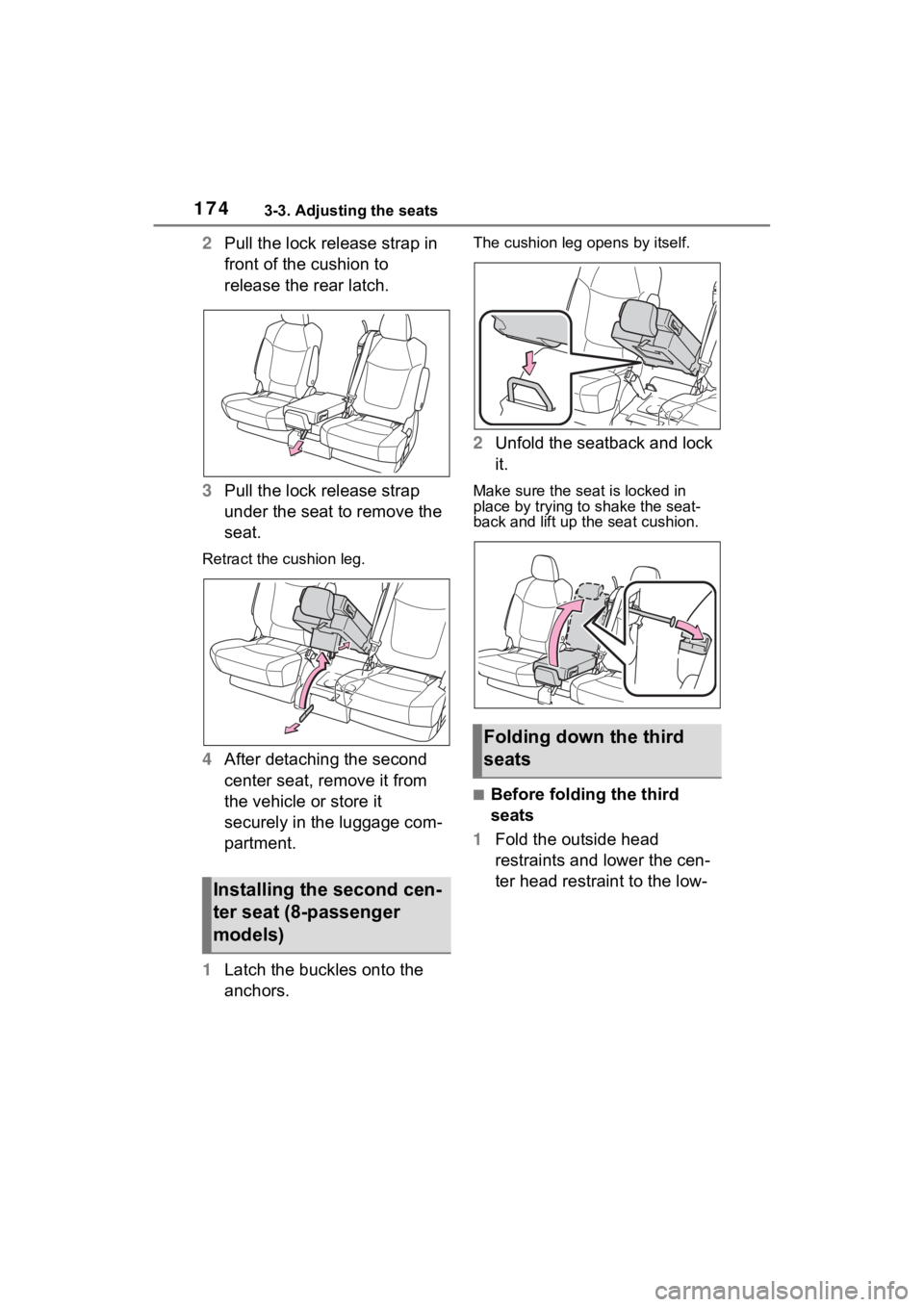 TOYOTA SIENNA HYBRID 2021 Owners Manual (in English) 1743-3. Adjusting the seats
2Pull the lock release strap in
front of the cushion to
release the rear latch.
3 Pull the lock release strap
under the seat to remove the
seat.
Retract the cushion leg TOYOTA SIENNA HYBRID 2021 Owners Manual (in English) 1743-3. Adjusting the seats
2Pull the lock release strap in
front of the cushion to
release the rear latch.
3 Pull the lock release strap
under the seat to remove the
seat.
Retract the cushion leg