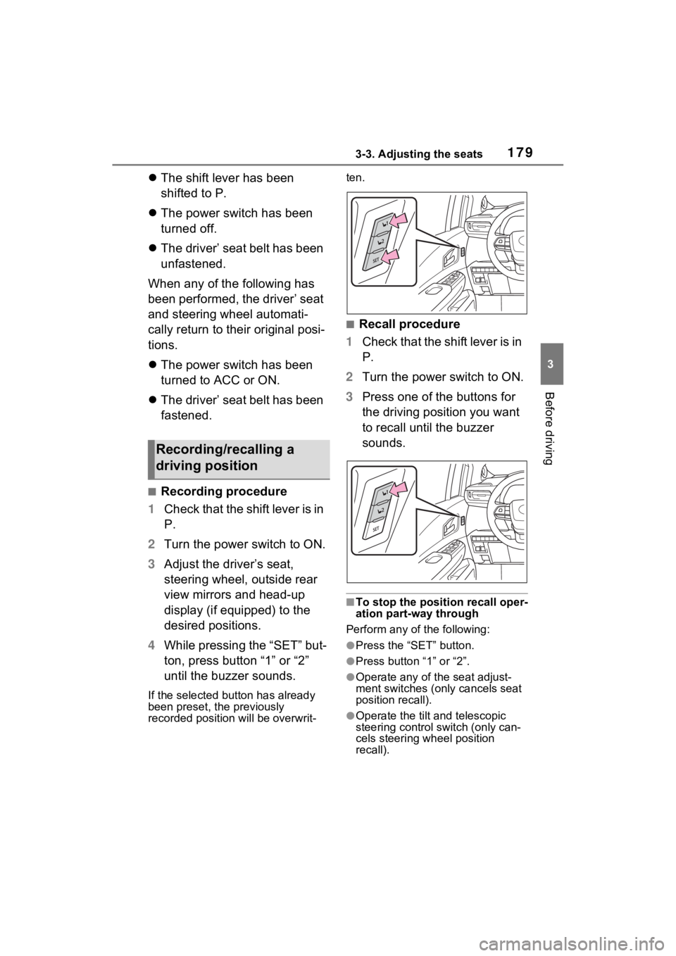 TOYOTA SIENNA HYBRID 2021 Owners Manual (in English) 1793-3. Adjusting the seats
3
Before driving
The shift lever has been
shifted to P.
The power switch has been
turned off.
The driver’ seat belt has been
unfastened.
When any of the fol TOYOTA SIENNA HYBRID 2021 Owners Manual (in English) 1793-3. Adjusting the seats
3
Before driving
The shift lever has been
shifted to P.
The power switch has been
turned off.
The driver’ seat belt has been
unfastened.
When any of the fol