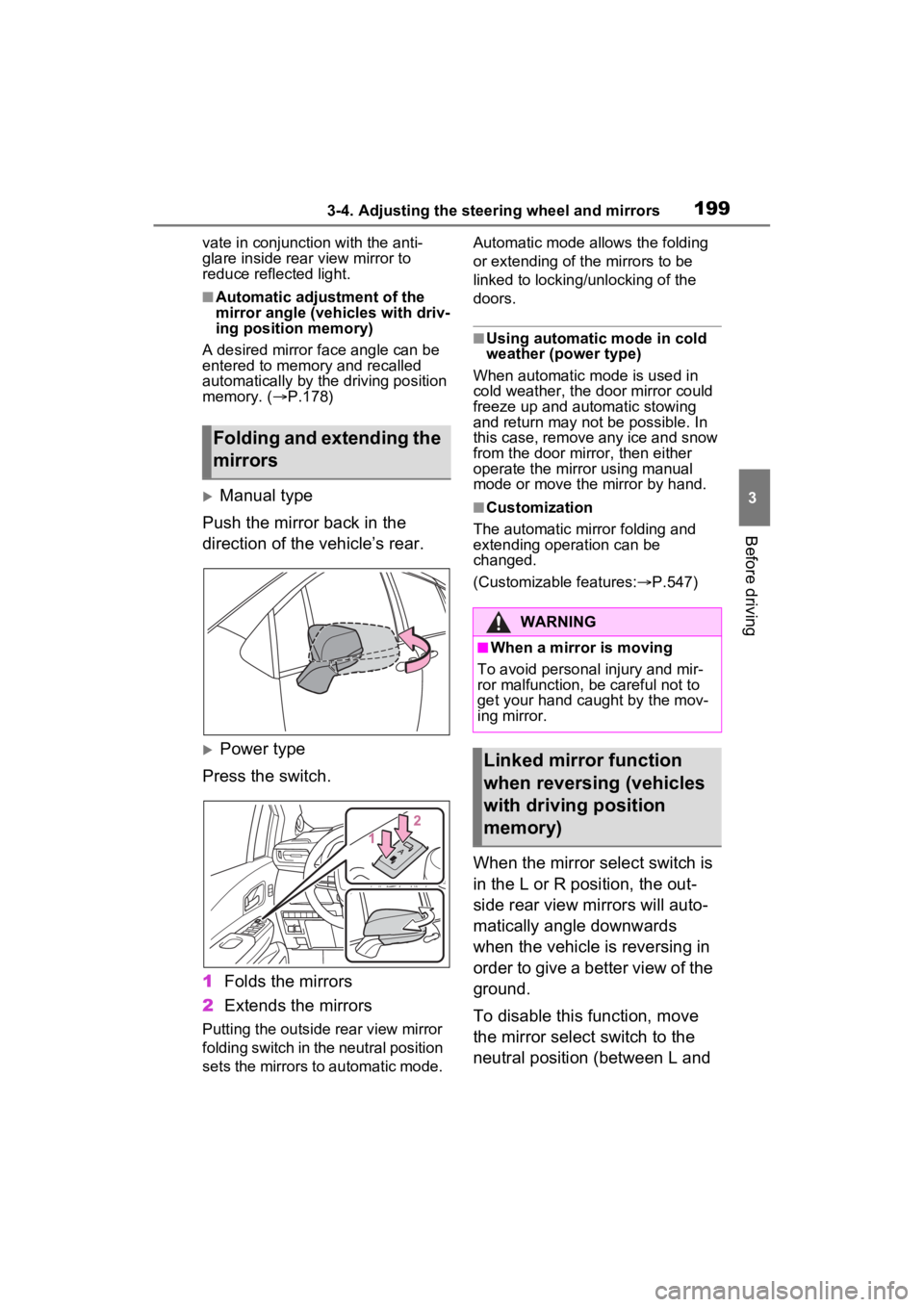TOYOTA SIENNA HYBRID 2021 Owners Manual (in English) 1993-4. Adjusting the steering wheel and mirrors
3
Before driving
vate in conjunction with the anti-
glare inside rear view mirror to
reduce reflected light.
■Automatic adjustment of the
mirror an TOYOTA SIENNA HYBRID 2021 Owners Manual (in English) 1993-4. Adjusting the steering wheel and mirrors
3
Before driving
vate in conjunction with the anti-
glare inside rear view mirror to
reduce reflected light.
■Automatic adjustment of the
mirror an