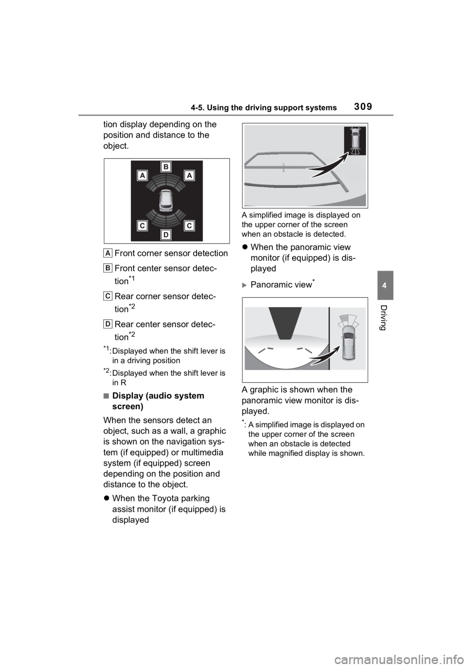 TOYOTA SIENNA HYBRID 2021 Owners Manual (in English) 3094-5. Using the driving support systems
4
Driving
tion display depending on the
position and distance to the
object.Front corner sensor detection
Front center sensor detec-
tion
*1
Rear corner sen TOYOTA SIENNA HYBRID 2021 Owners Manual (in English) 3094-5. Using the driving support systems
4
Driving
tion display depending on the
position and distance to the
object.Front corner sensor detection
Front center sensor detec-
tion
*1
Rear corner sen
