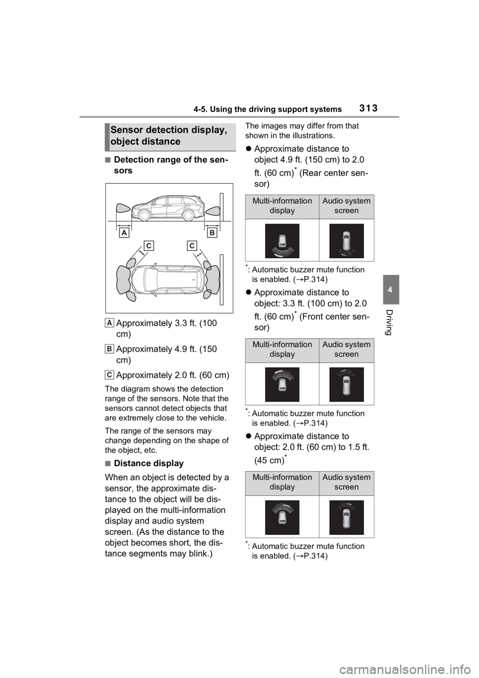 TOYOTA SIENNA HYBRID 2021 Owners Manual (in English) 3134-5. Using the driving support systems
4
Driving
■Detection range of the sen-
sorsApproximately 3.3 ft. (100
cm)
Approximately 4.9 ft. (150
cm)
Approximately 2.0 ft. (60 cm)
The diagram shows t TOYOTA SIENNA HYBRID 2021 Owners Manual (in English) 3134-5. Using the driving support systems
4
Driving
■Detection range of the sen-
sorsApproximately 3.3 ft. (100
cm)
Approximately 4.9 ft. (150
cm)
Approximately 2.0 ft. (60 cm)
The diagram shows t