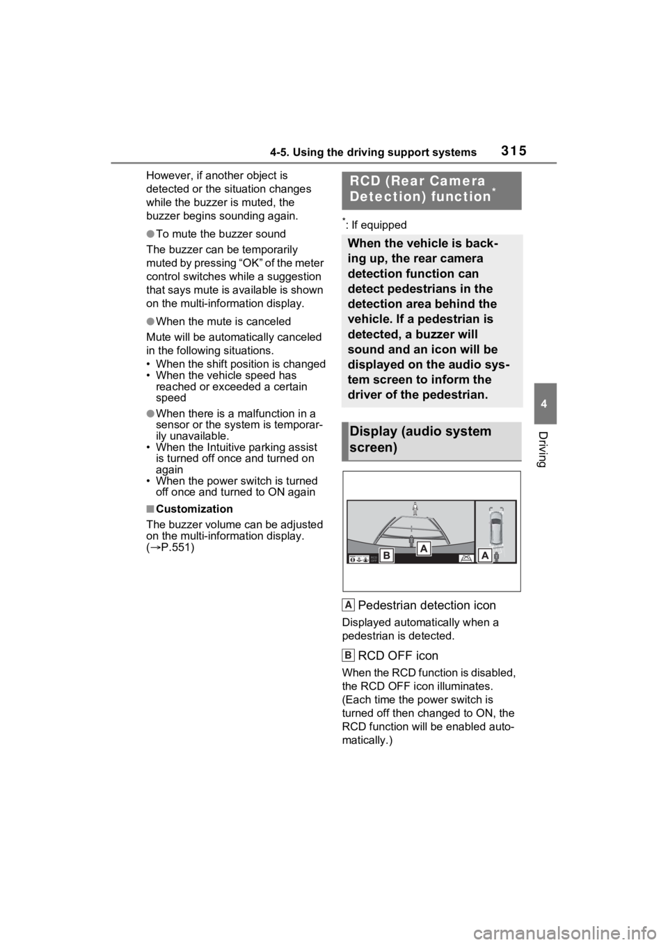 TOYOTA SIENNA HYBRID 2021 Owners Manual (in English) 3154-5. Using the driving support systems
4
Driving
However, if another object is
detected or the situation changes
while the buzzer is muted, the
buzzer begins sounding again.
●To mute the buzze TOYOTA SIENNA HYBRID 2021 Owners Manual (in English) 3154-5. Using the driving support systems
4
Driving
However, if another object is
detected or the situation changes
while the buzzer is muted, the
buzzer begins sounding again.
●To mute the buzze